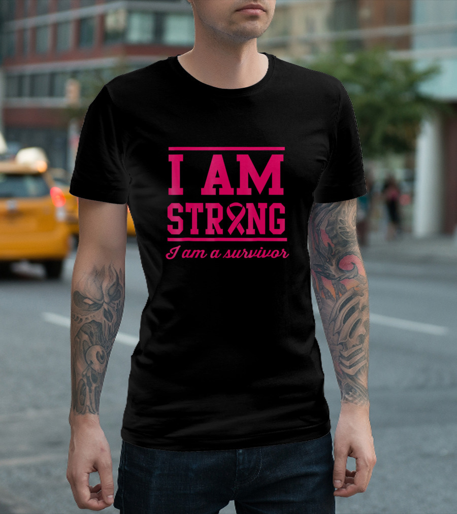I Am Strong Survivor Pink Ribbon Fighting Cancer T-Shirt