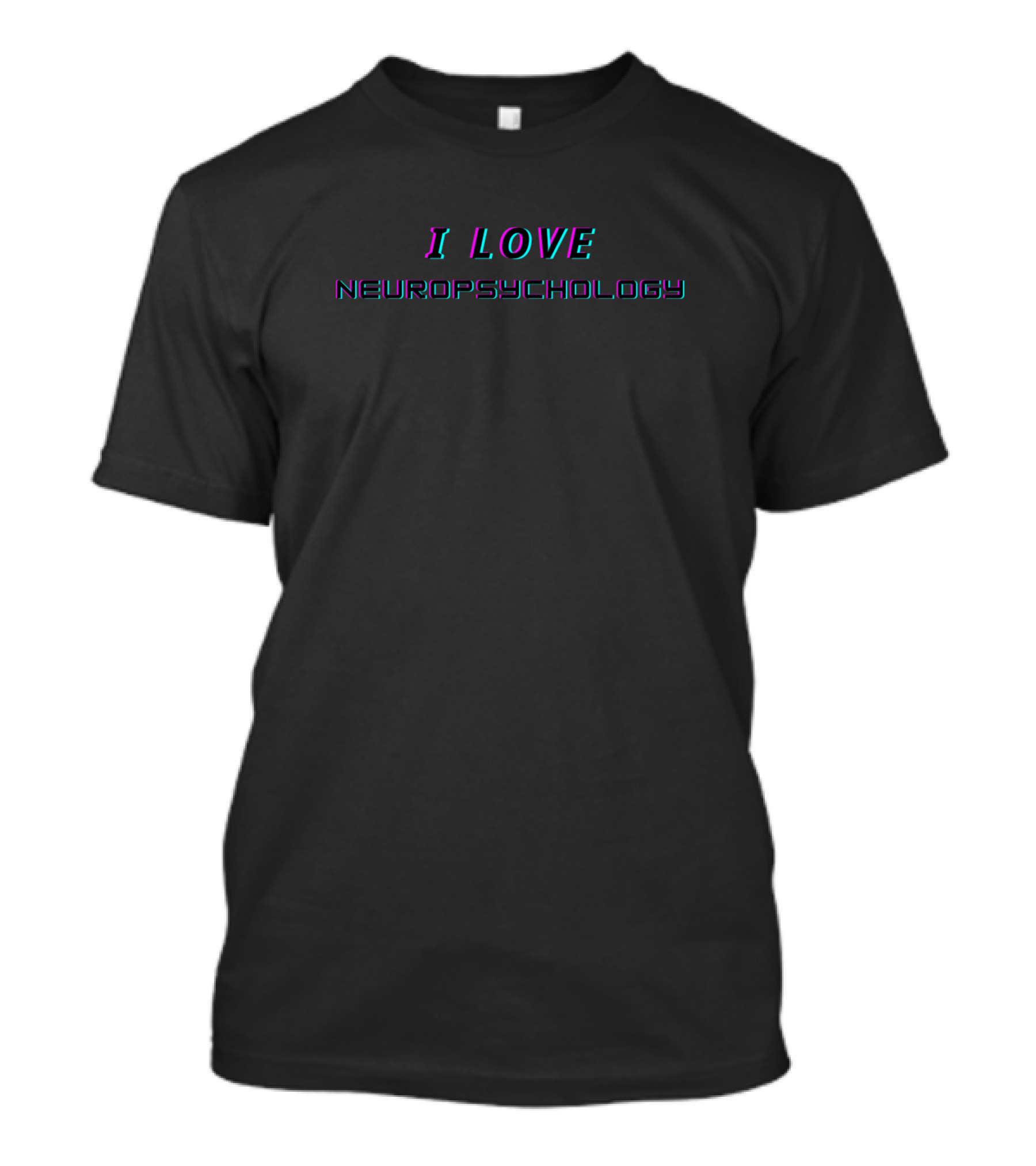I Love Neuropsychology Retro 3D Neon Text T-Shirt