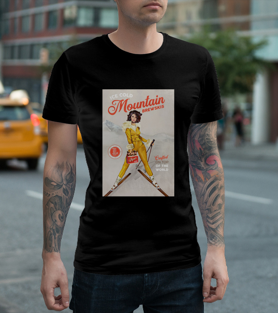 Crafted On Top Of The World Ice Cold Mountain Brewskis Pinup Ski T-Shirt
