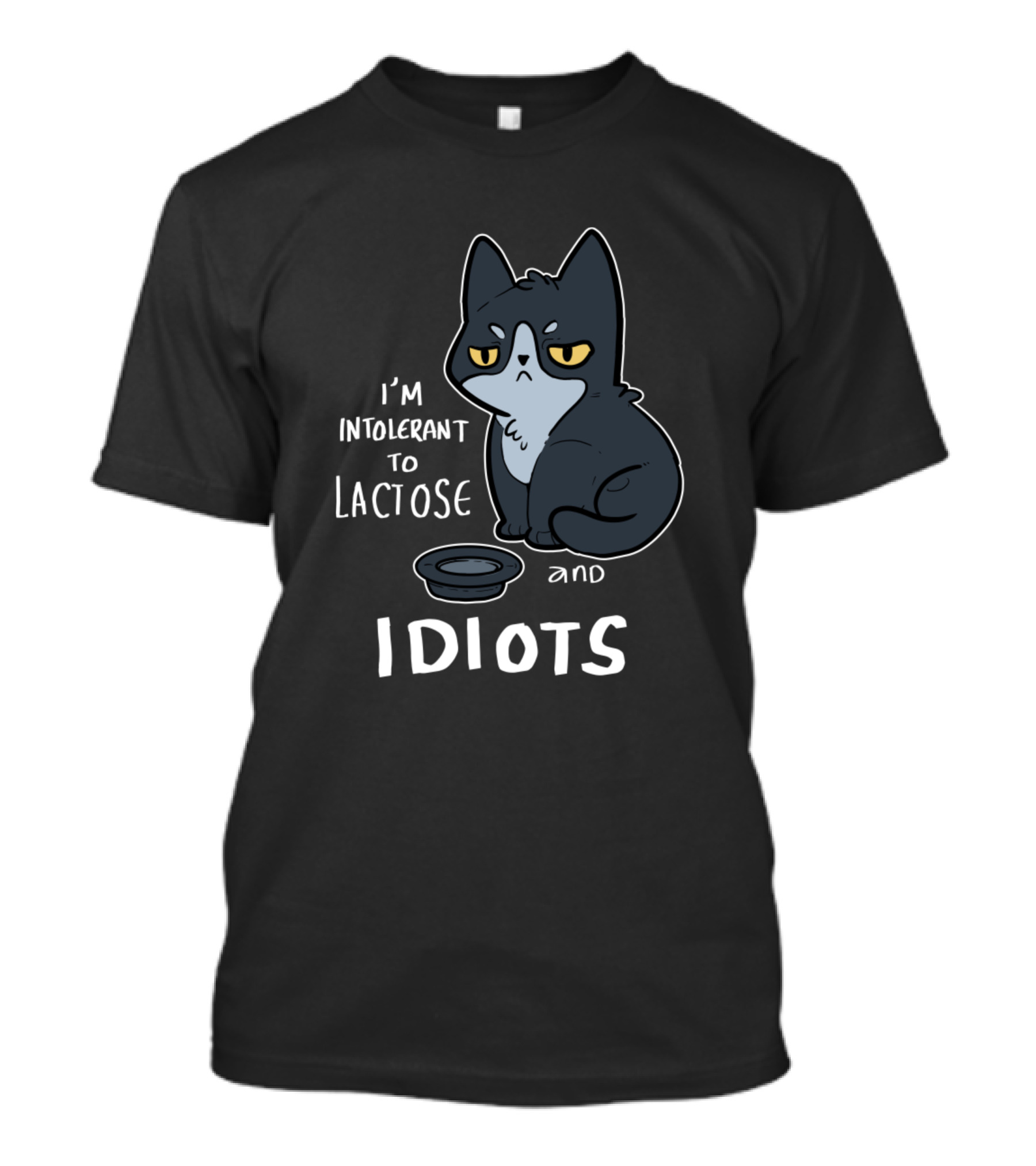 I’m Intolerant To Lactose And Idiots Cat T-Shirt
