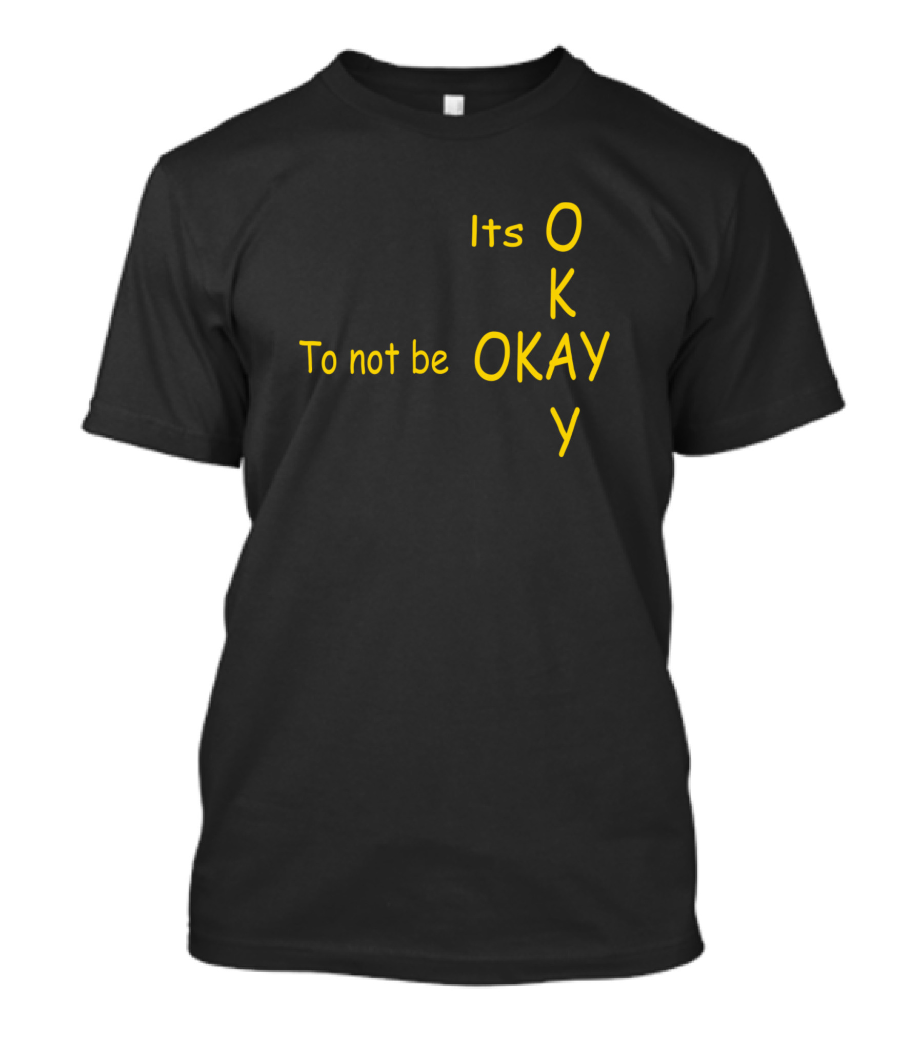 Its Okay To Not Be Okay Motivational Its Okay T-Shirt