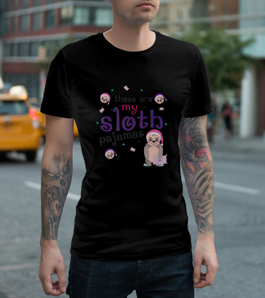 These Are My Sloth Pajamas Sleepwear For Girls Sloth Lover Funny Pj Top T-Shirt