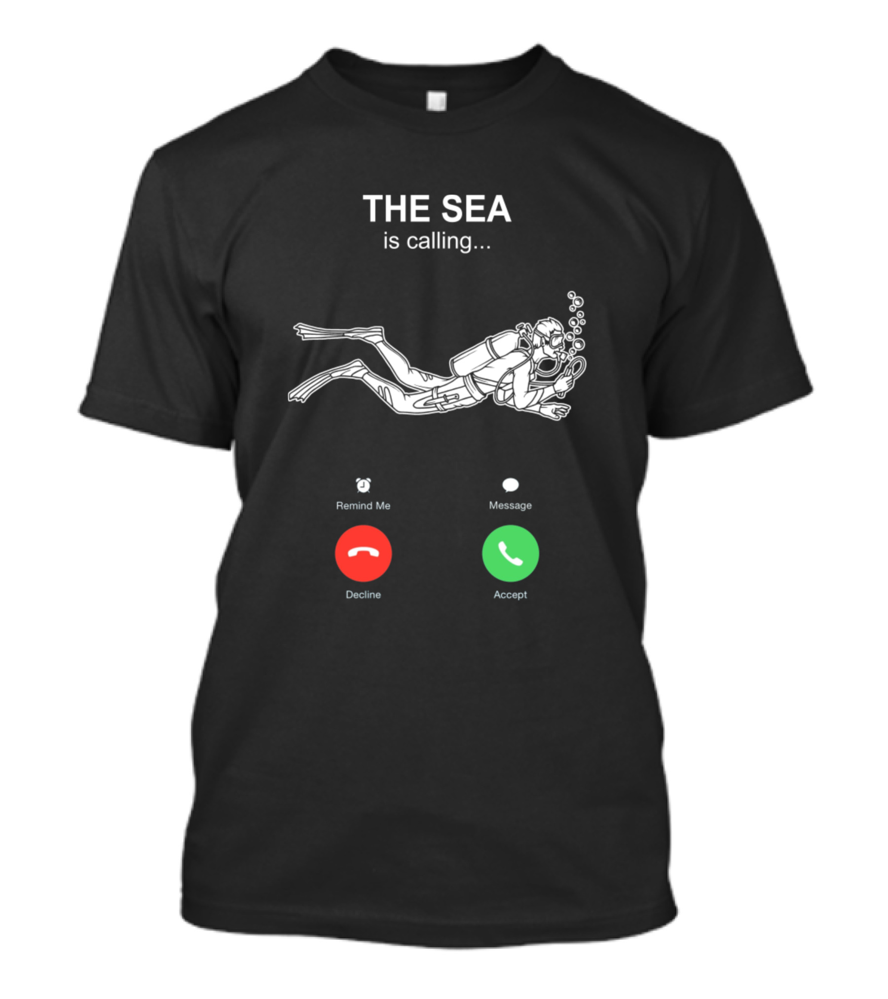 The Sea Is Calling Diver Decline Accept Scuba T-Shirt