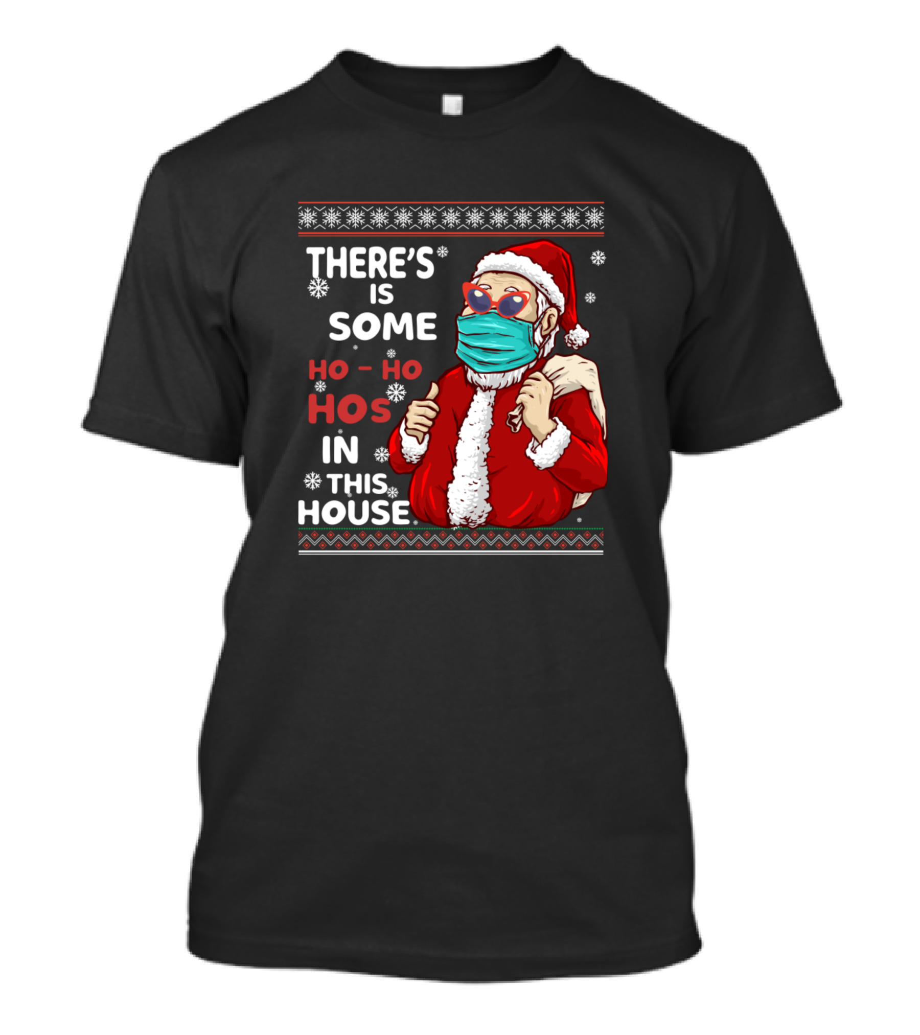 Santa Claus Mask Sunglasses Snowflakes Christmas Humor Ho Ho Hos House T-Shirt
