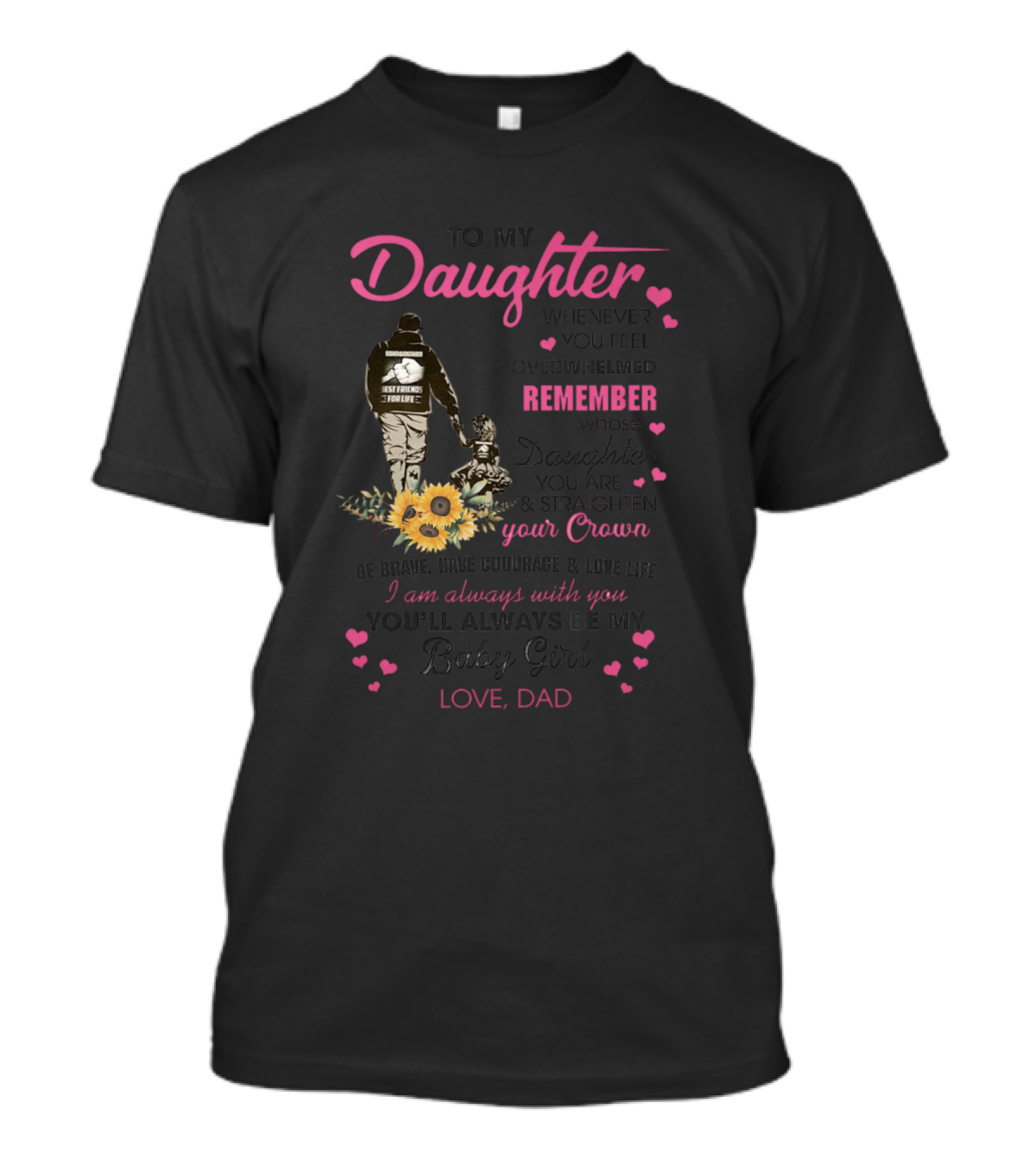To My Daughter REMEMBER Love Dad I Am Always With You T-Shirt