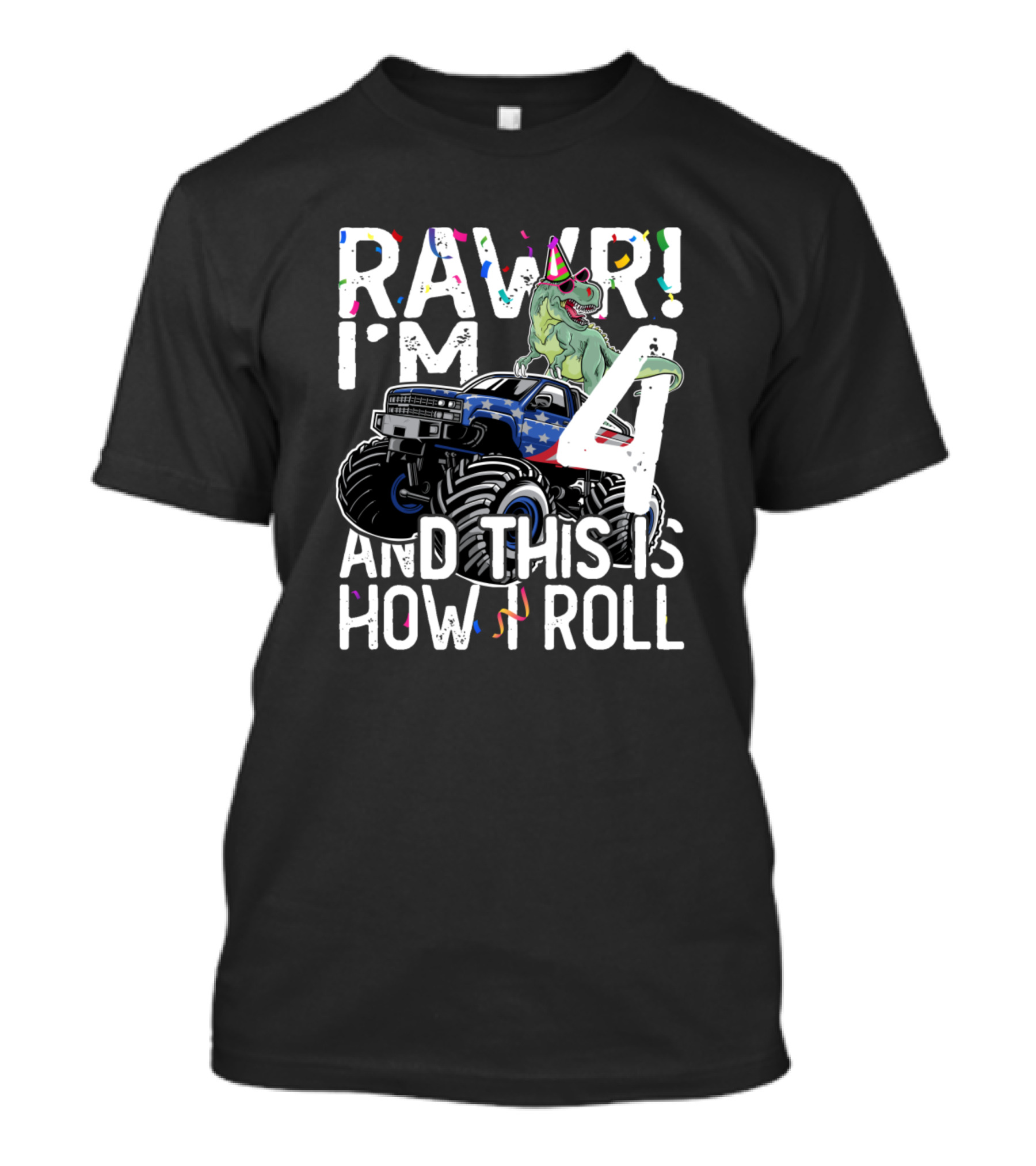 RAWR I'm 4 And This Is How I Roll Dinosaur Monster Truck Birthday Party T-Shirt