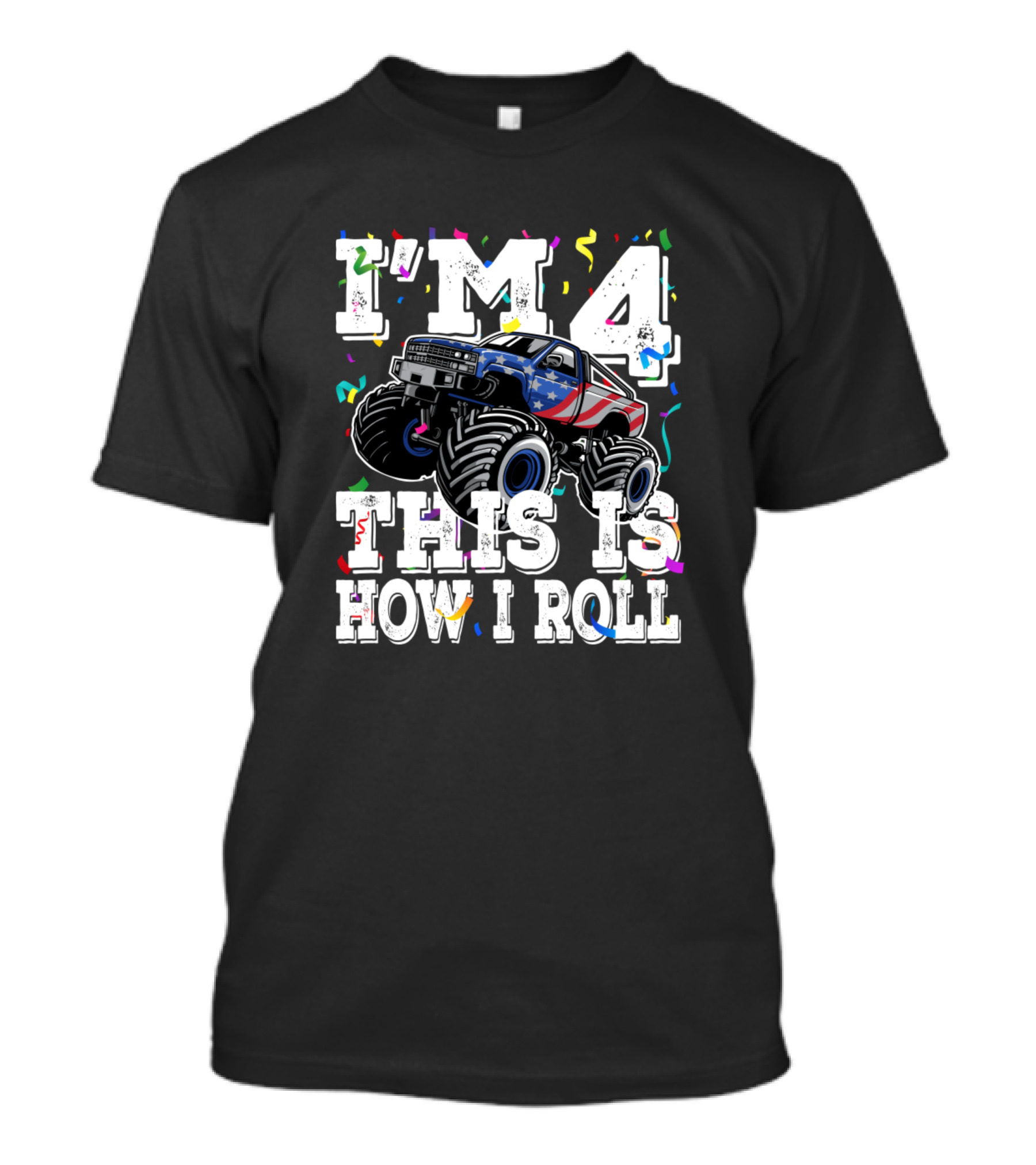 I'm 4 This Is How I Roll Birthday Monster Truck T-Shirt
