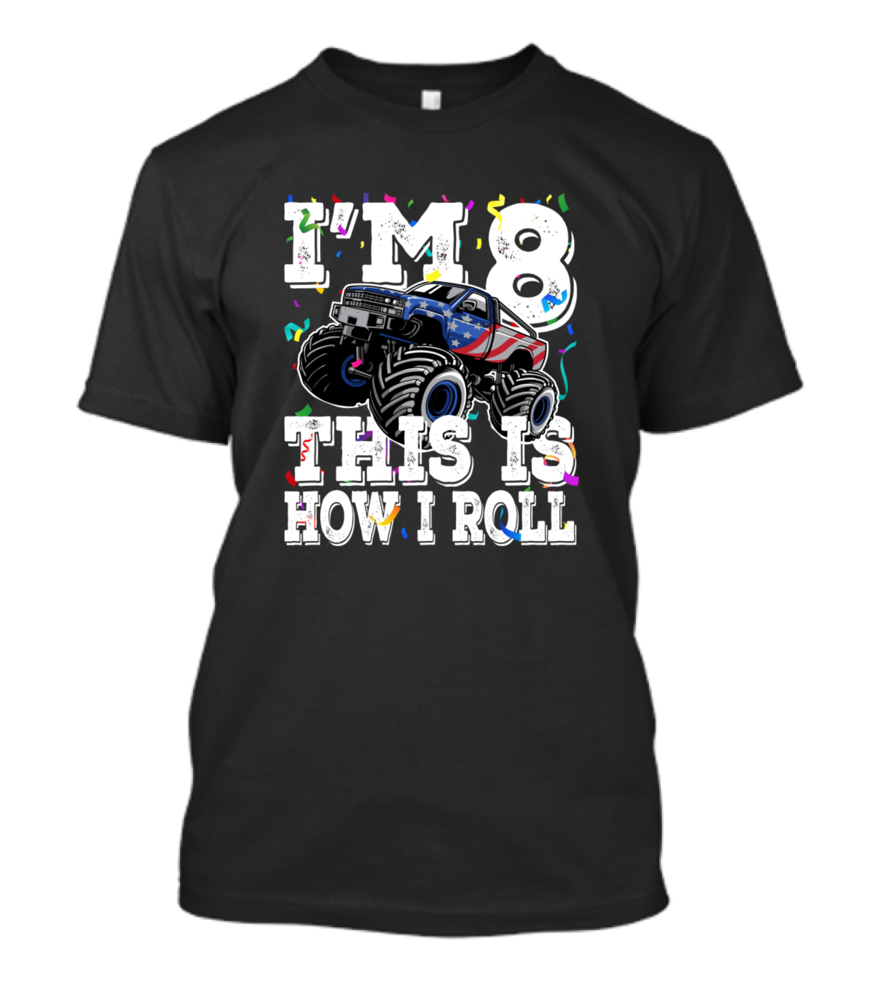 I'm 8 This Is How I Roll Monster Truck Birthday Boy T-Shirt