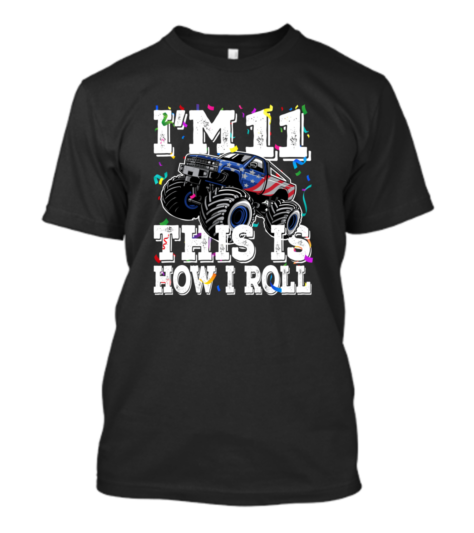 I'm 11 This Is How I Roll Monster Truck Birthday Boy T-Shirt