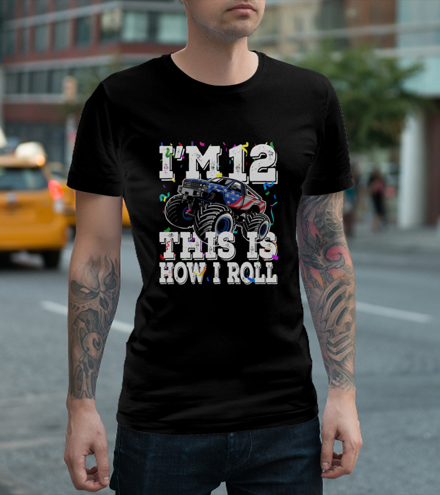 I'm 12 This Is How I Roll Monster Truck Birthday Boy T-Shirt
