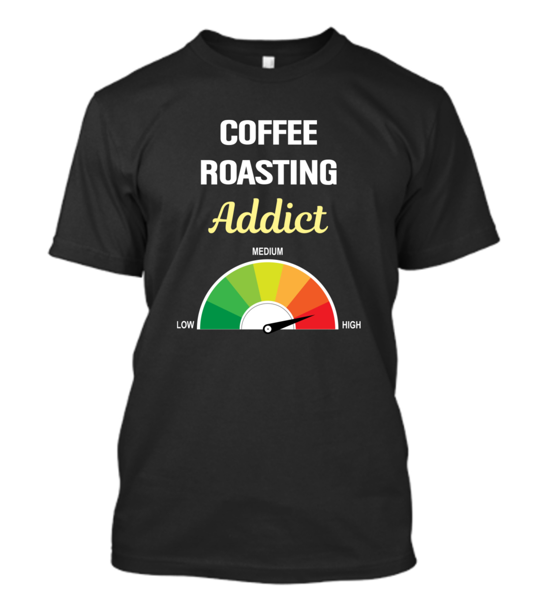 Coffee Roasting Addict Meter Low Medium High T-Shirt