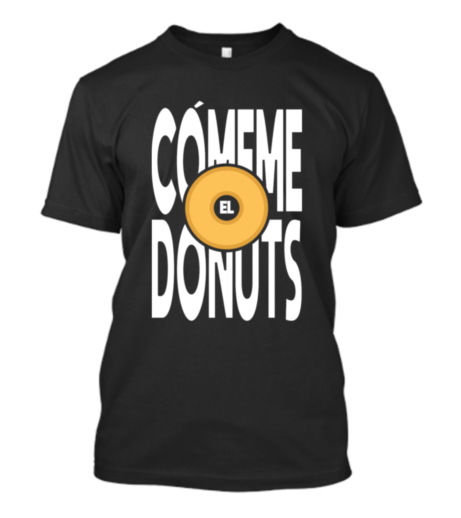 CÓMEME EL DONUTS Eat Me The Donuts T-Shirt
