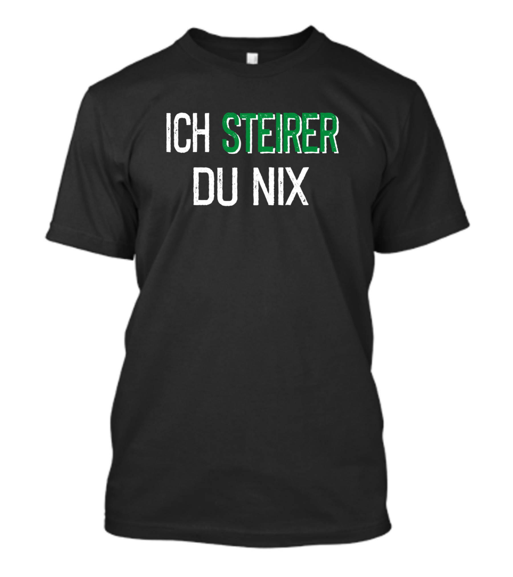 Ich Steirer Du Nix Funny Styria T-Shirt