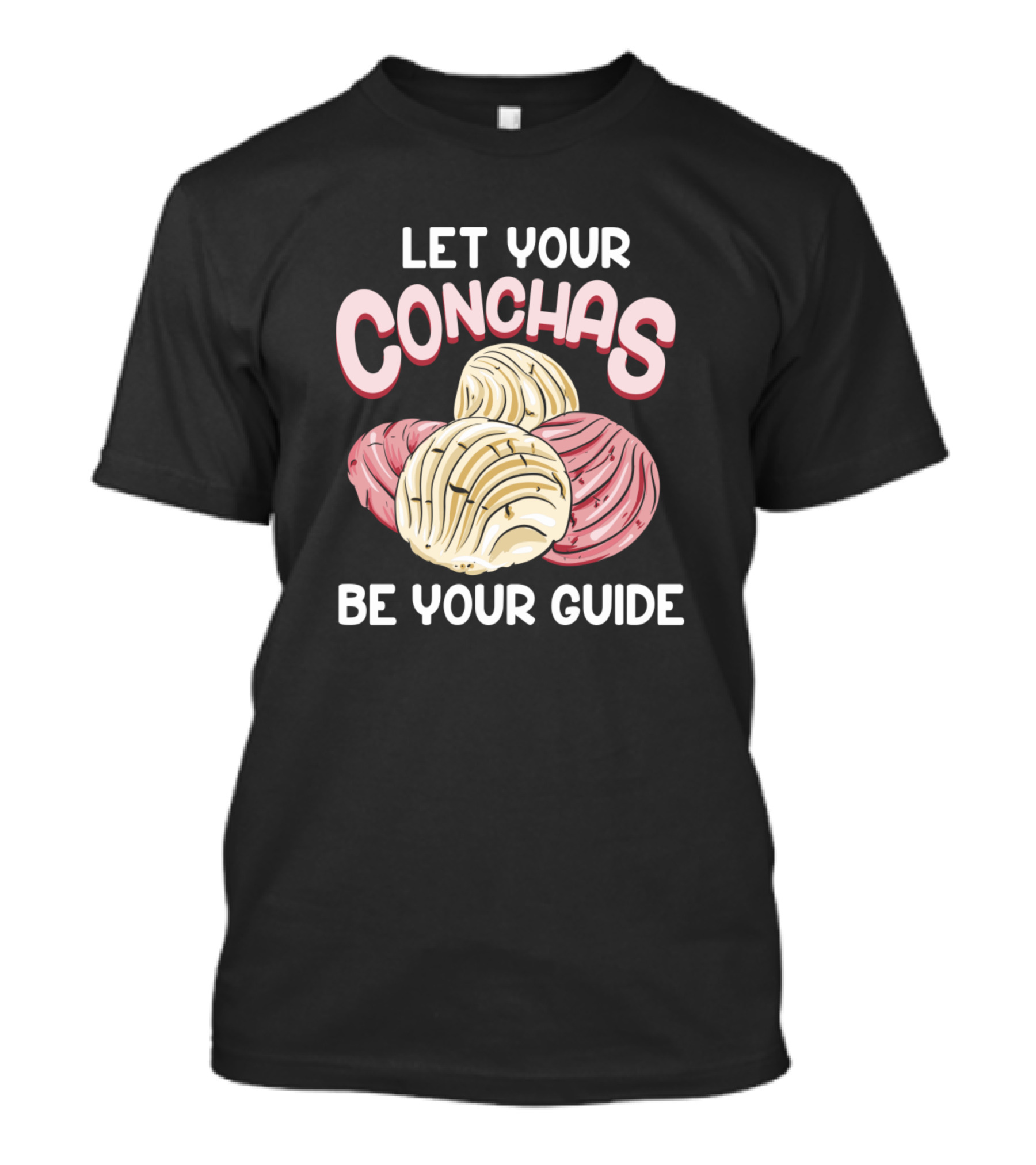 Let Your Conchas Be Your Guide Conchas Mexican Sweet Bread T-Shirt