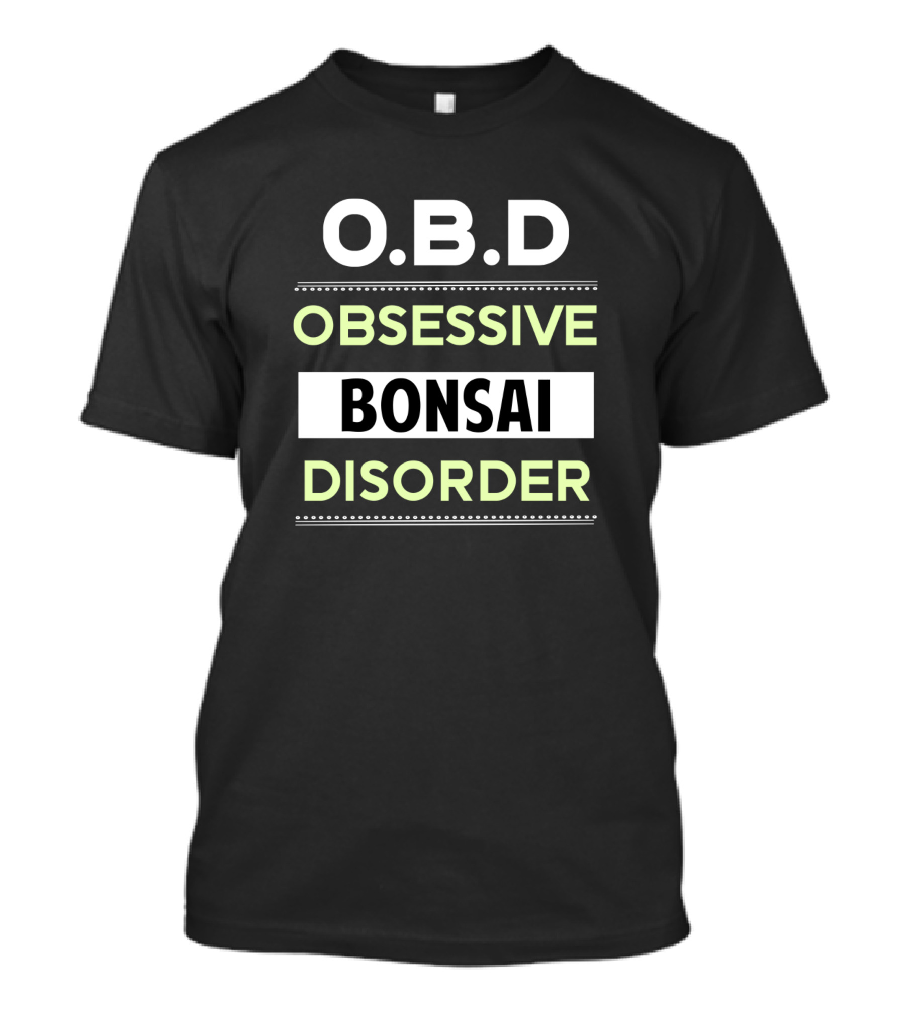 O.B.D Obsessive Bonsai Disorder T-Shirt