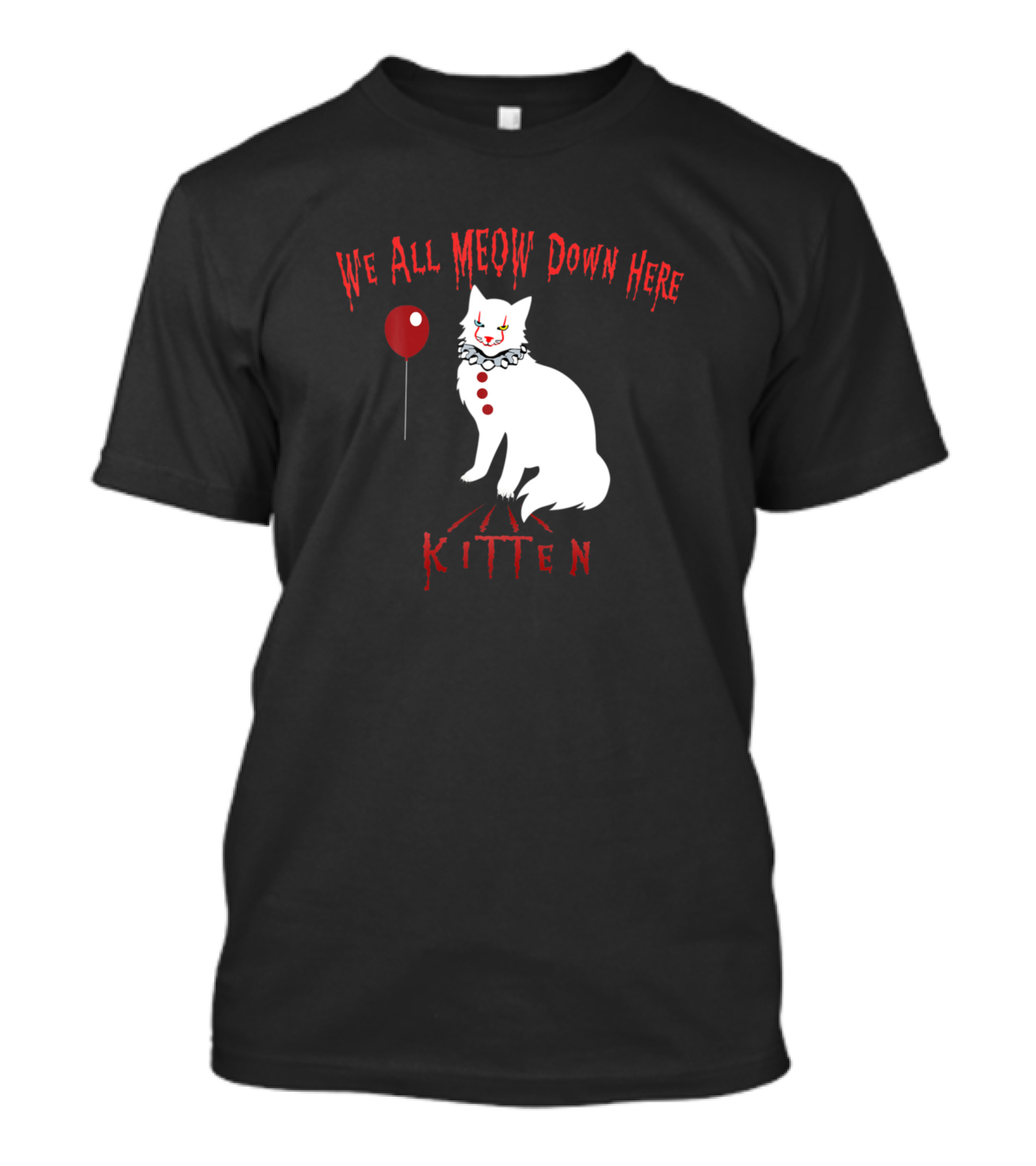 We All Meow Down Here Clown Cat Kitten T-Shirt