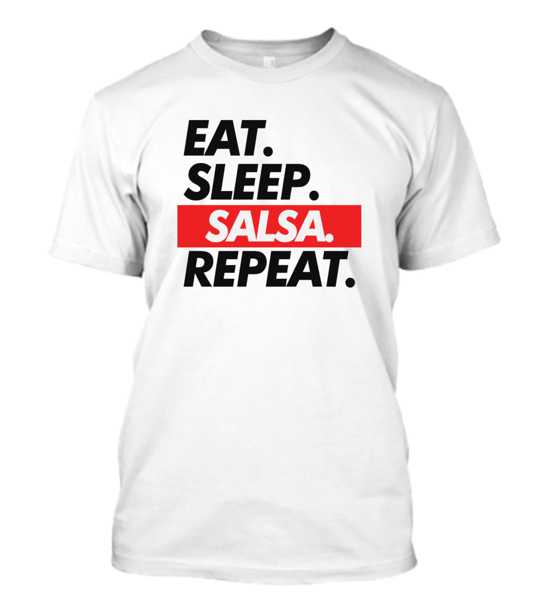 EAT SLEEP SALSA REPEAT T-Shirt
