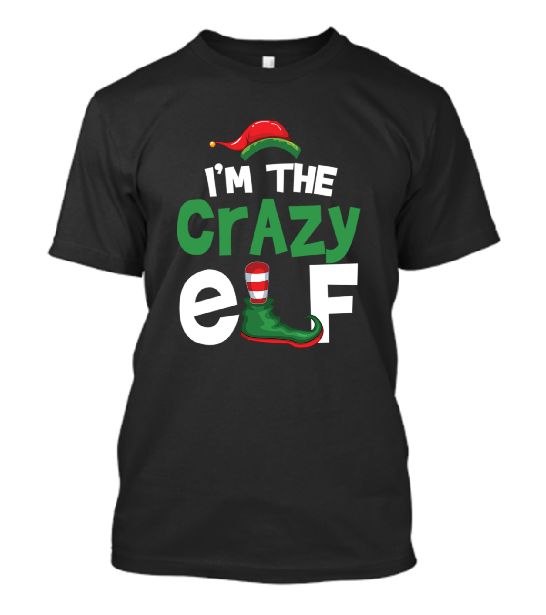 I'm The Crazy Elf Christmas Hat Shoe T-Shirt