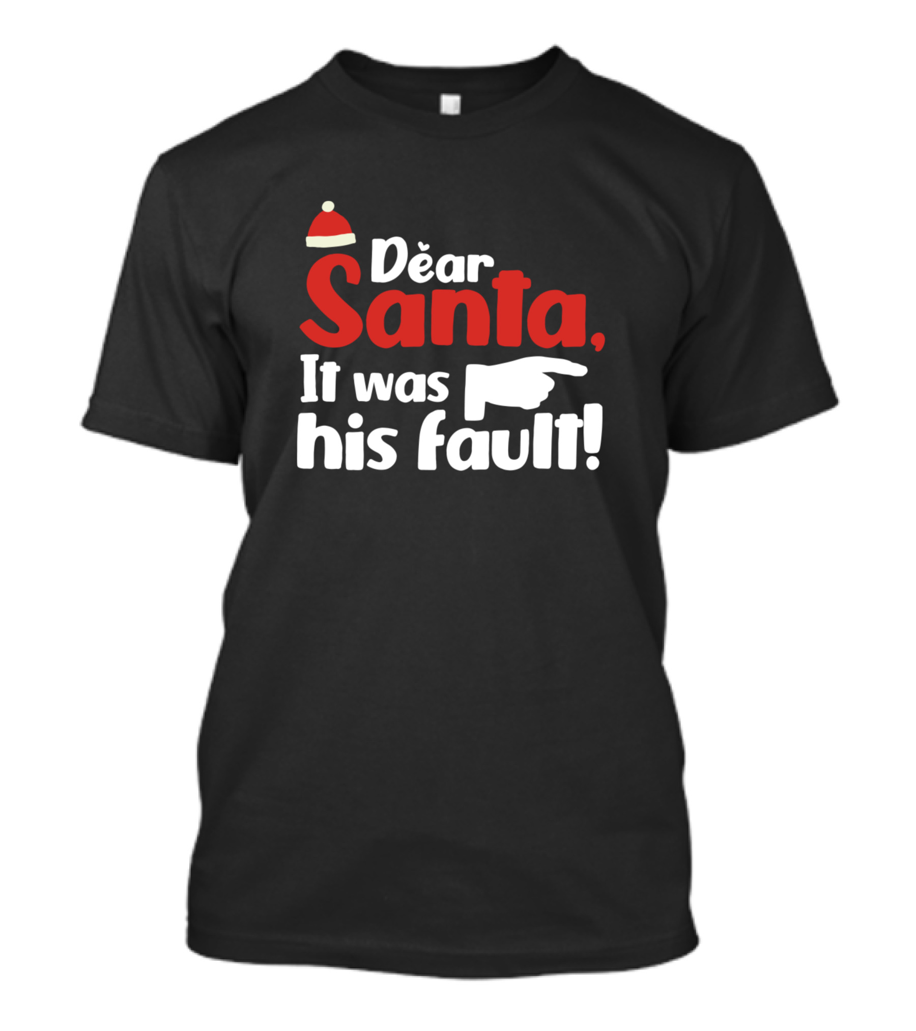 Dear Santa It Was His Fault Santa Hat Finger Pointing T-Shirt