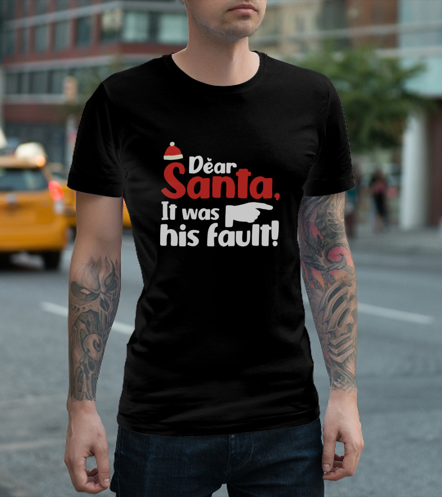 Dear Santa It Was His Fault Santa Hat Finger Pointing T-Shirt