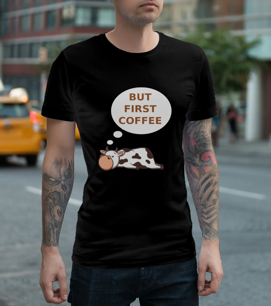 But First Coffee Funny Cow Sleeping T-Shirt