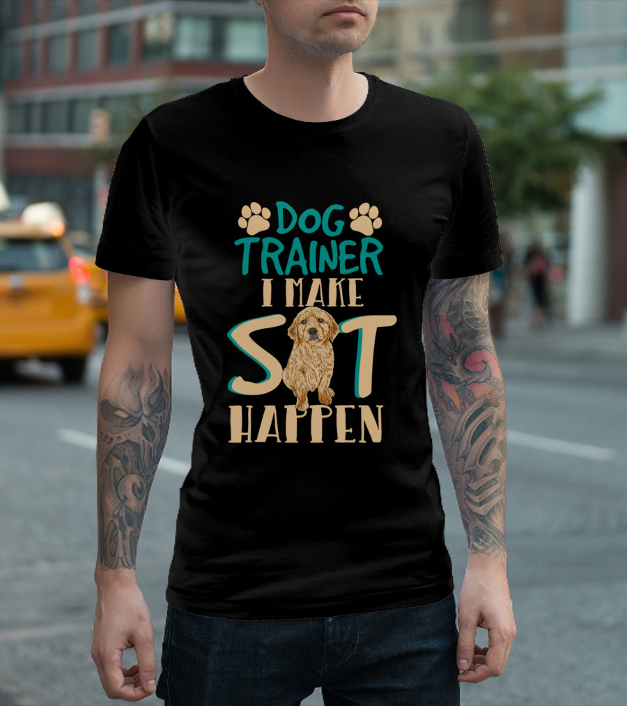 Dog Trainer I Make Sit Happen Retriever Paw Prints T-Shirt