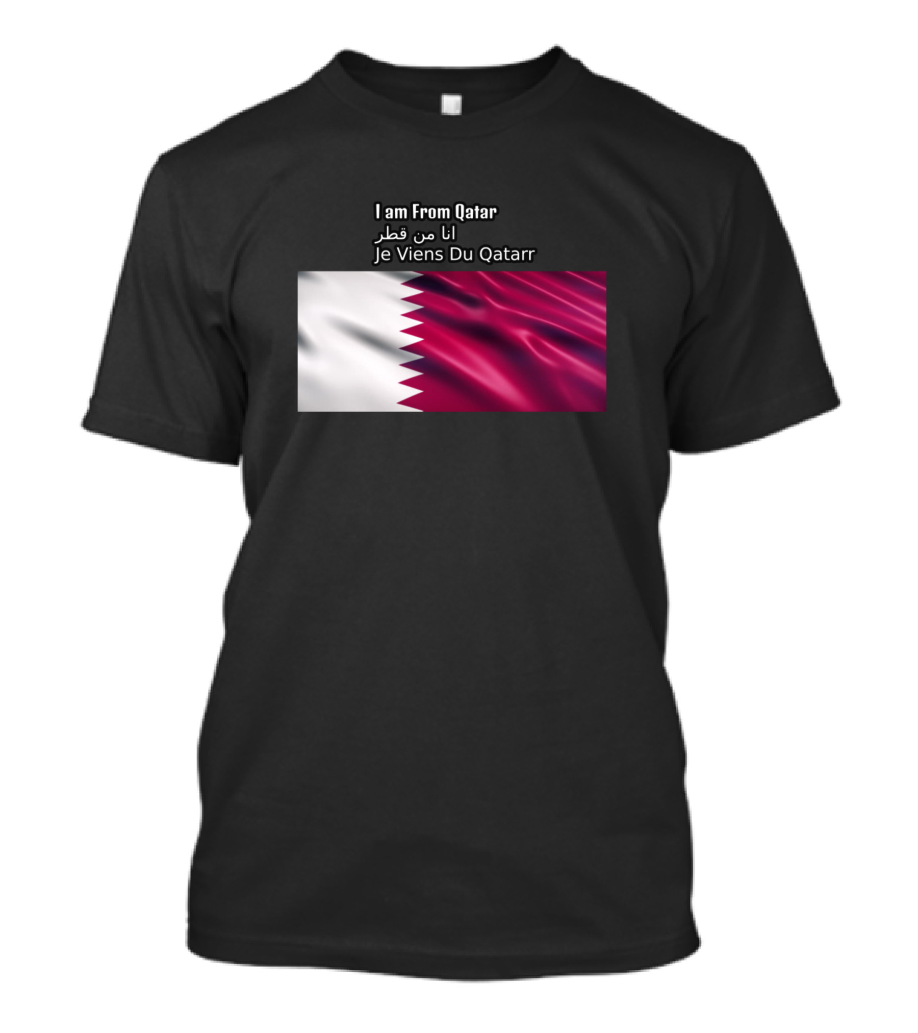 I Am From Qatar أنا من قطر Je Viens Du Qatarr Flag T-Shirt