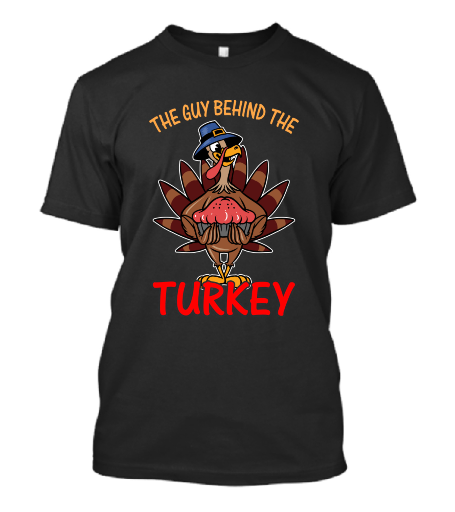 The Guy Behind The Turkey Happy Husband Thanksgiving Turkey Hat T-Shirt