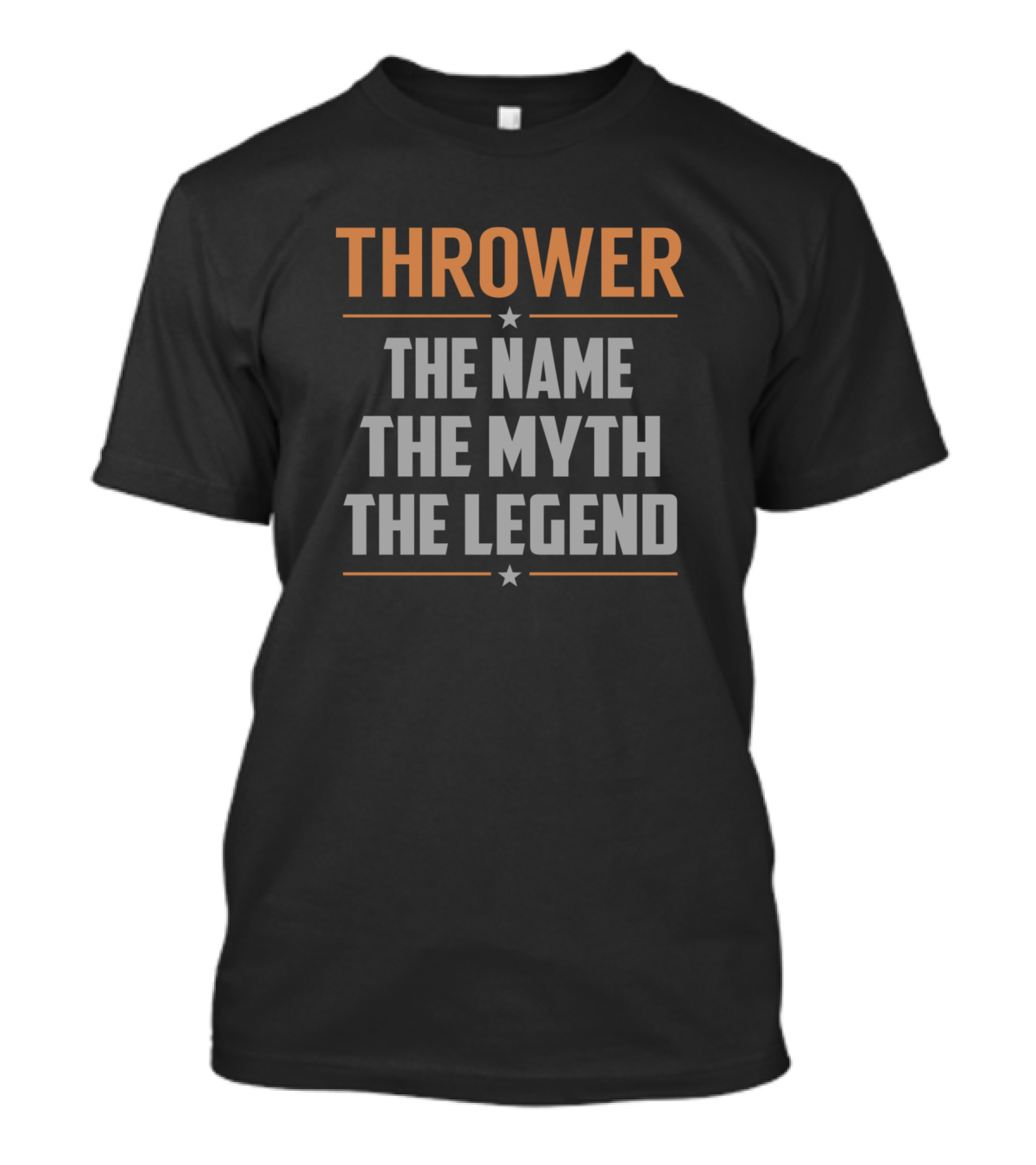 Thrower The Name The Myth The Legend T-Shirt
