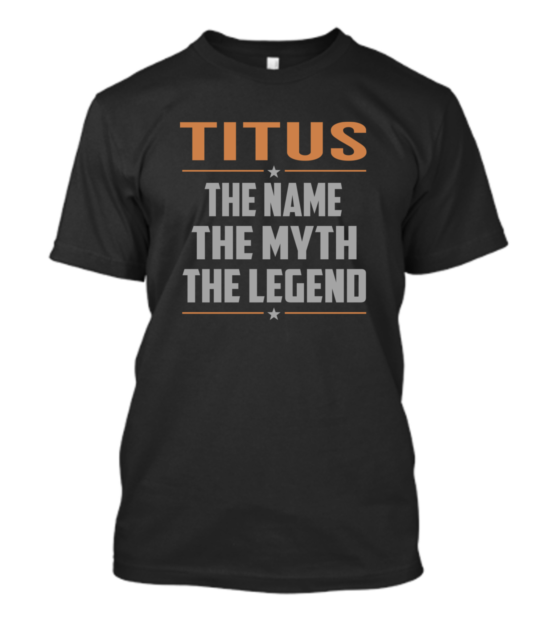 Titus The Name The Myth The Legend Star Highlighted T-Shirt