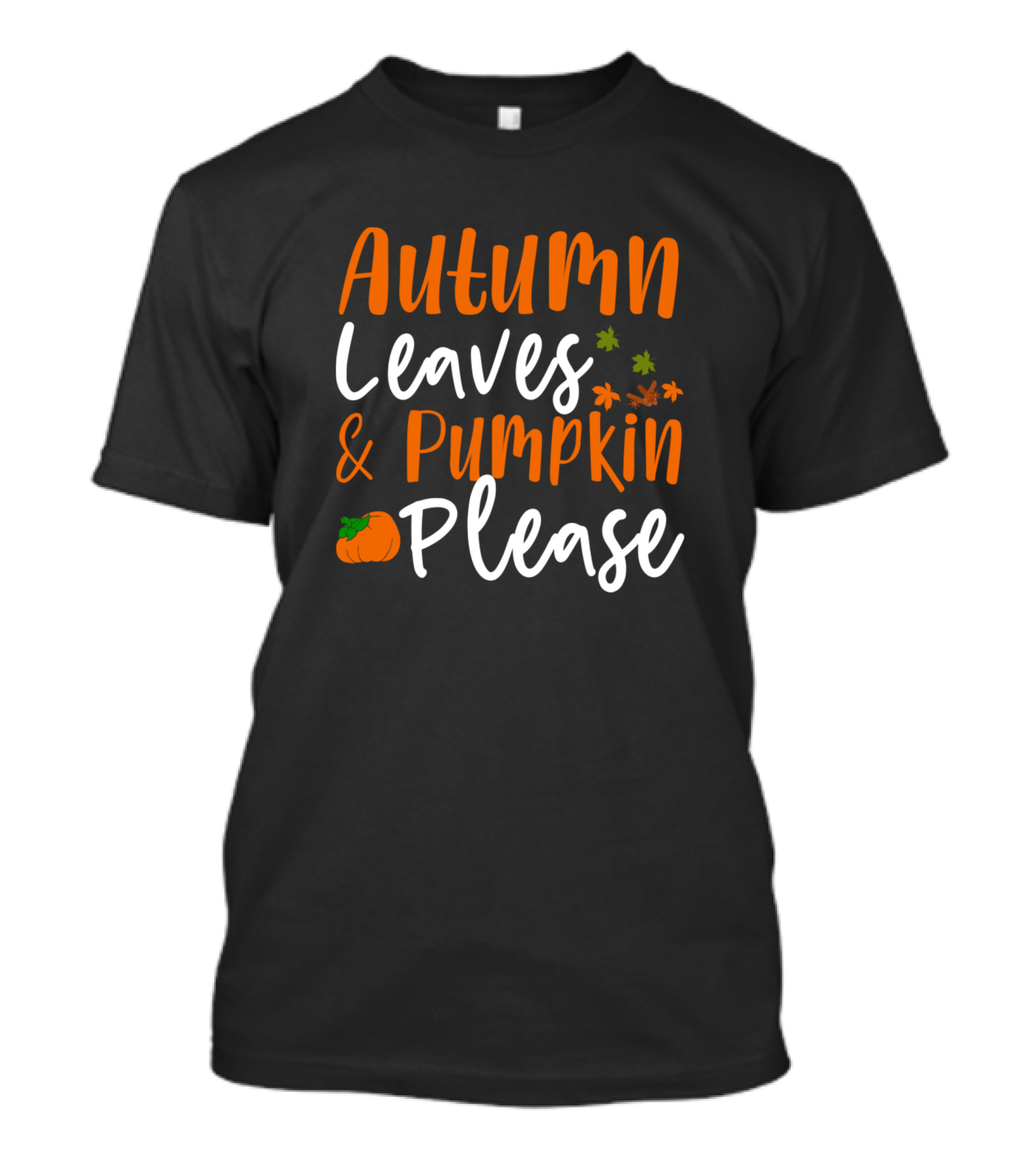Autumn Leaves And Pumpkin Please Fall Lover Thanksgiving Season T-Shirt