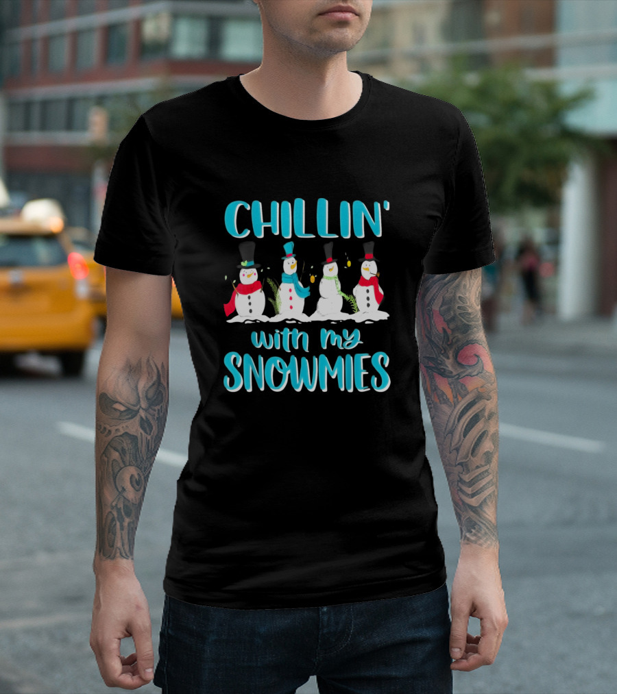 Chillin With My Snowmies Funny Christmas Snowman T-Shirt