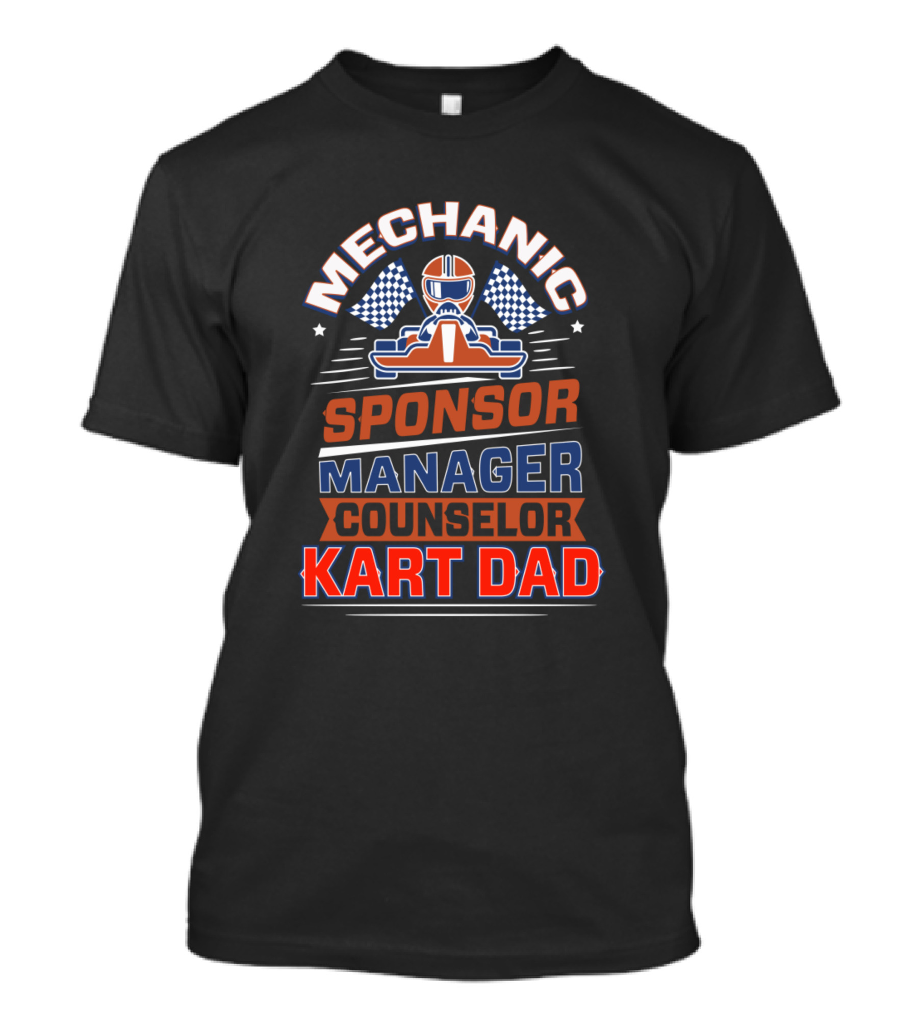 Mechanic Sponsor Manager Counselor Kart Dad Racing Go Kart Track Racer T-Shirt