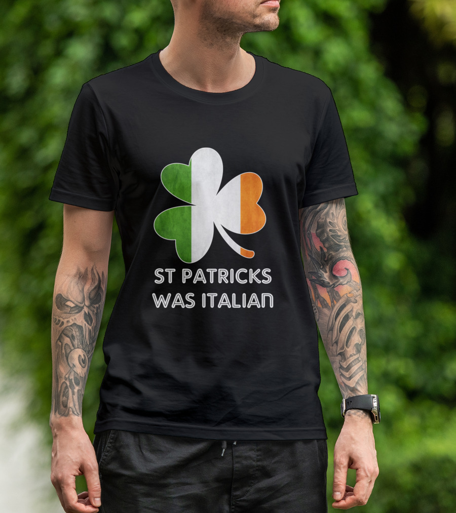 St Patricks Was Italian Shamrock With Irish And Italian Colors T-Shirt
