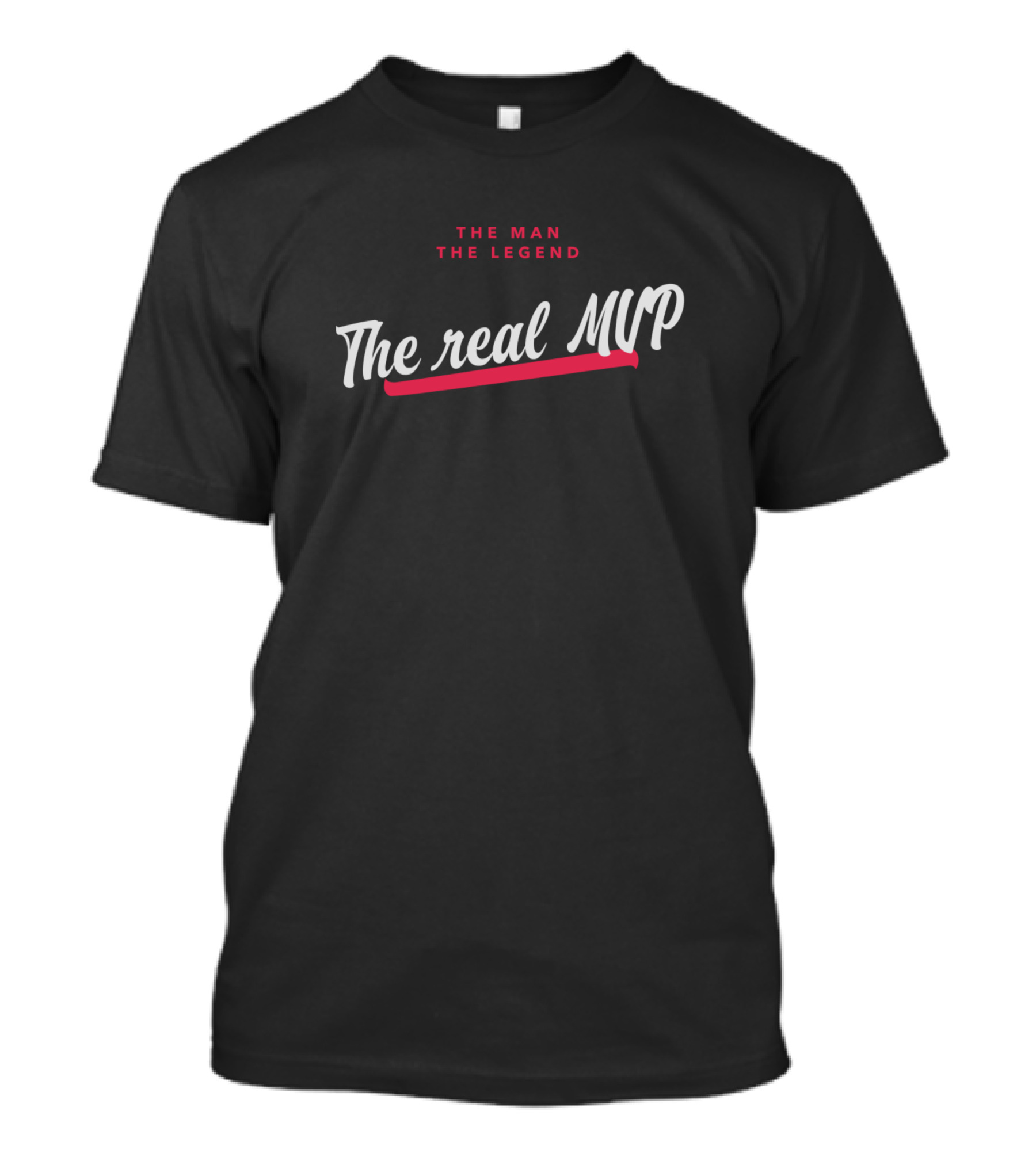The Man The Legend The Real MVP T-Shirt