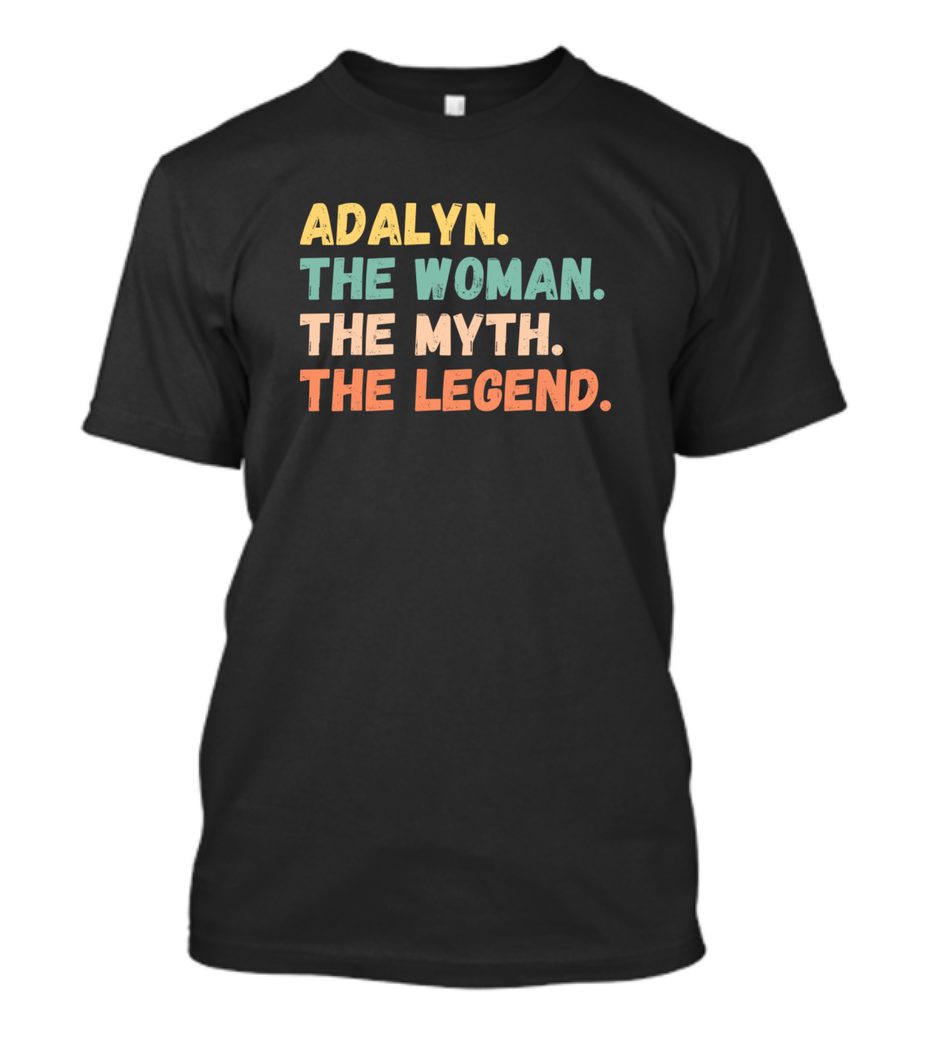 ADALYN THE WOMAN THE MYTH THE LEGEND T-Shirt