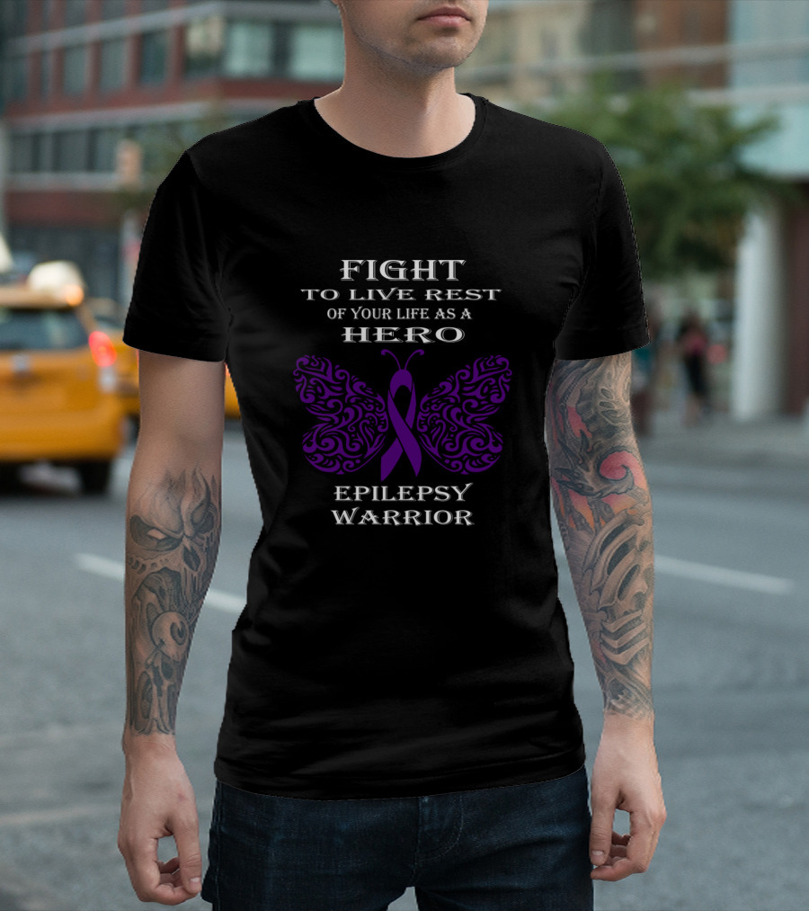 Fight to Live Rest of Your Life as a Hero Epilepsy Warrior T-Shirt