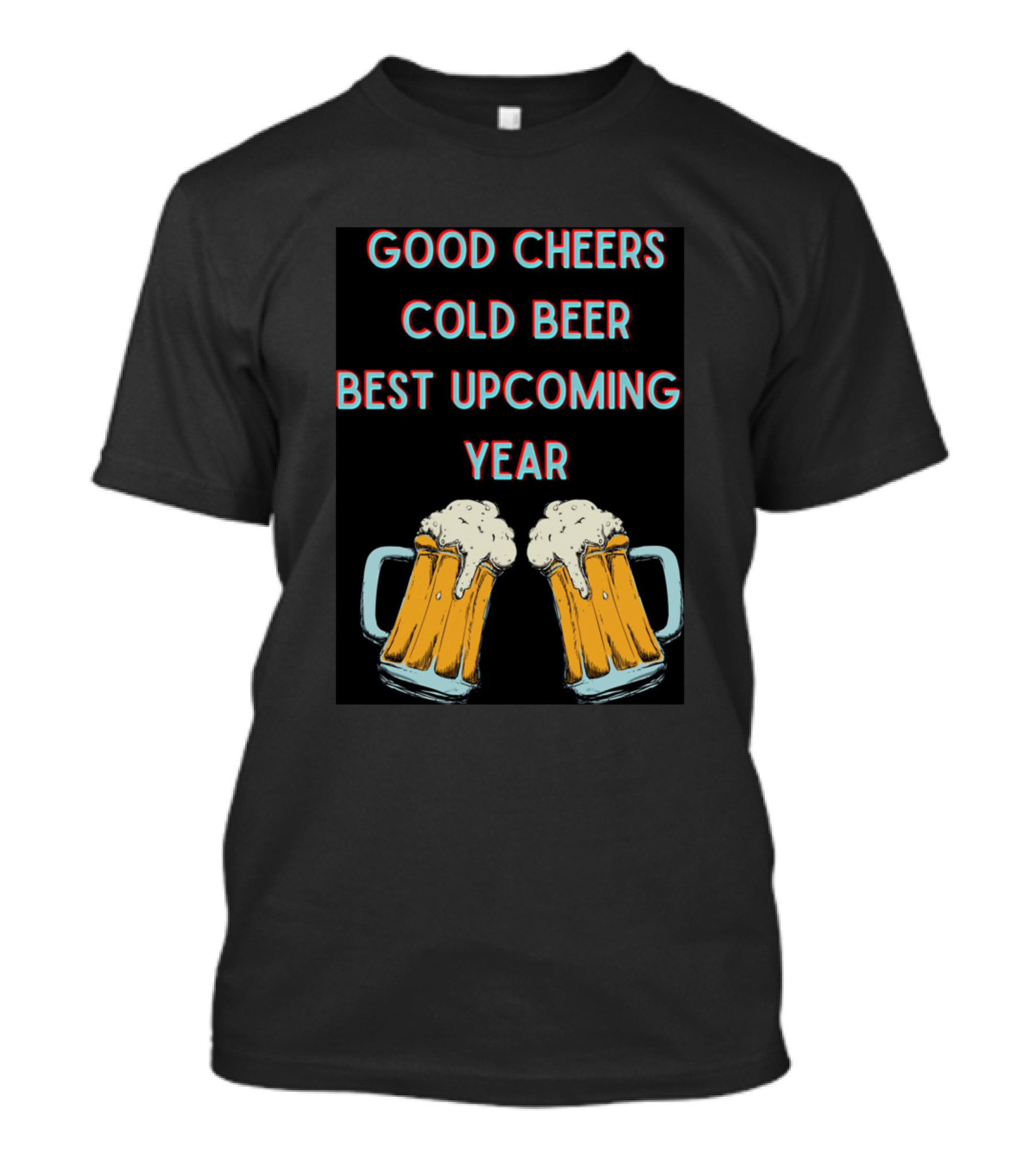 Good Cheers Cold Beer Best Upcoming Year T-Shirt