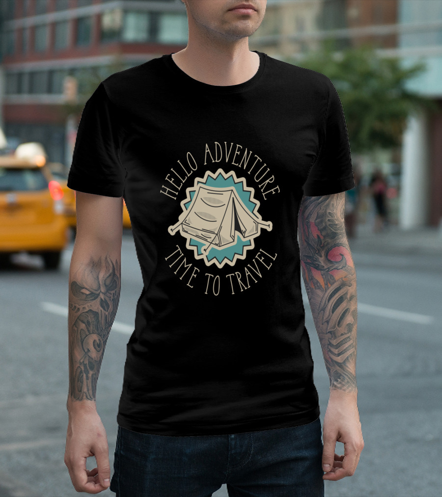Hello Adventure Time to Travel Tent Camping T-Shirt