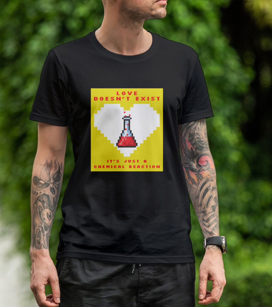 Love Doesn’t Exist It’s Just A Chemical Reaction Pixel Heart Flask T-Shirt