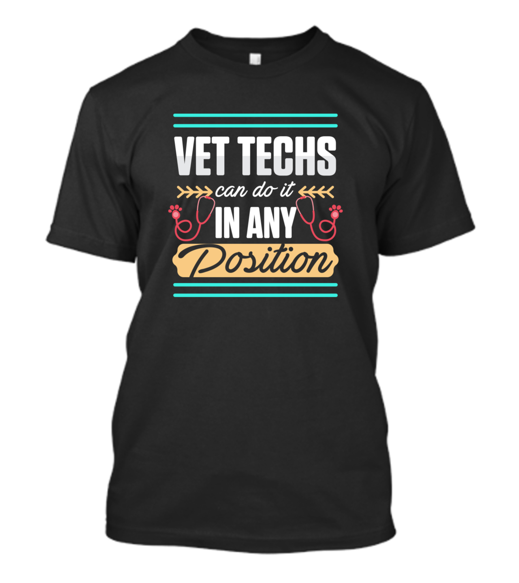 Vet Techs Can Do It In Any Position Funny Veterinary Technician T-Shirt