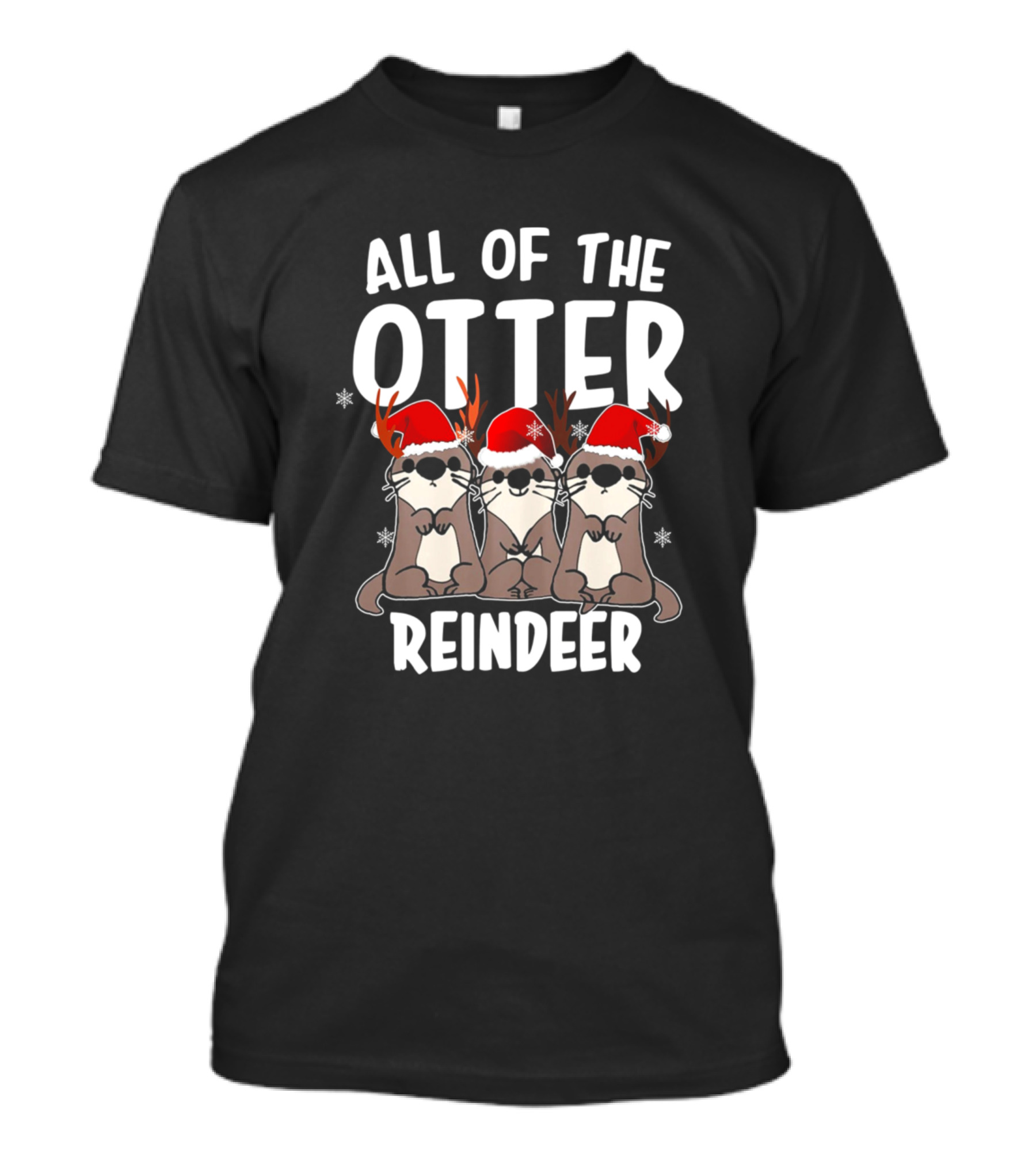 ALL OF THE OTTER REINDEER CHRISTMAS SANTA HATS ANTLERS SNOWFLAKES T-Shirt