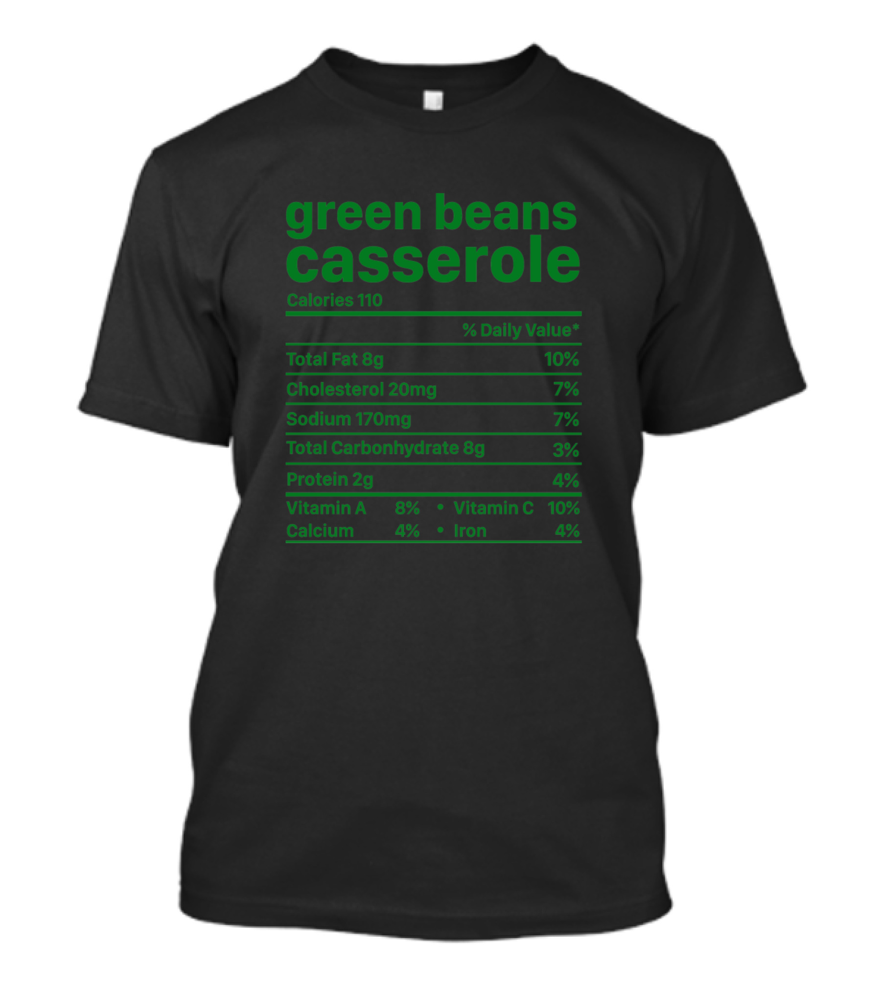 Green Beans Casserole Nutrition Facts Calories Total Fat Cholesterol Sodium Protein Vitamins T-Shirt