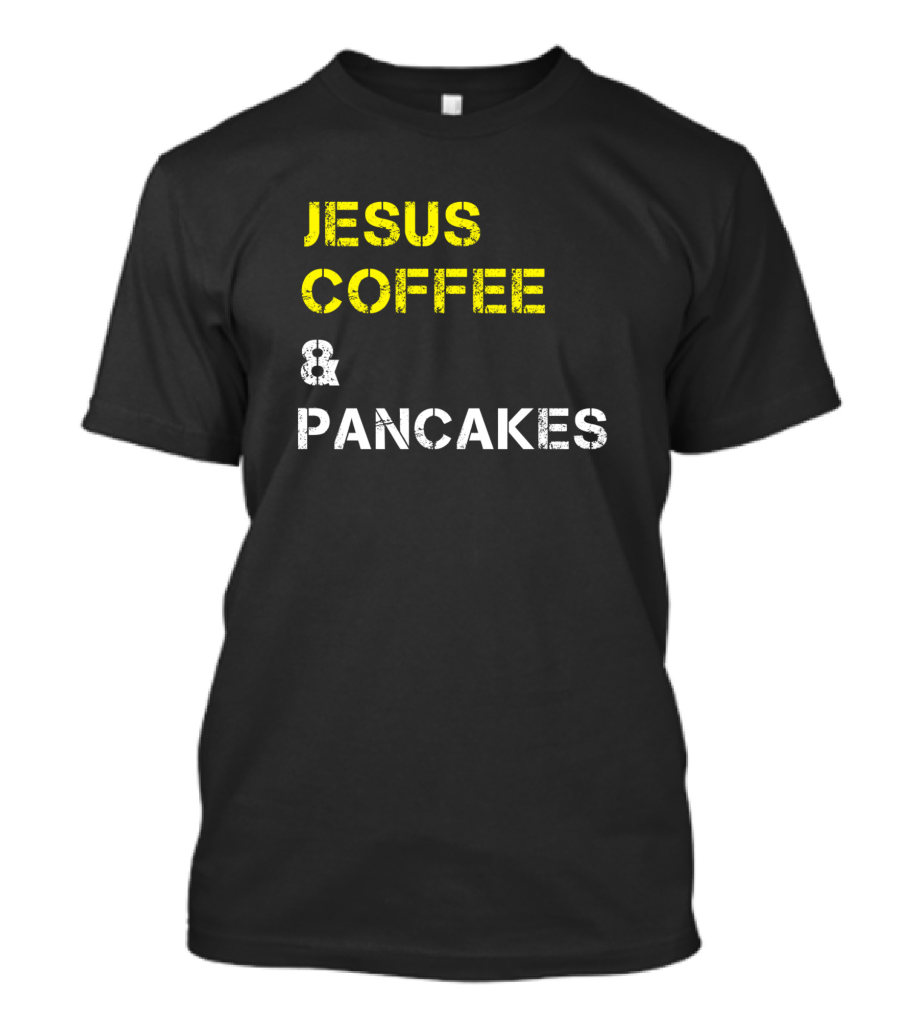 JESUS COFFEE And PANCAKES T-Shirt