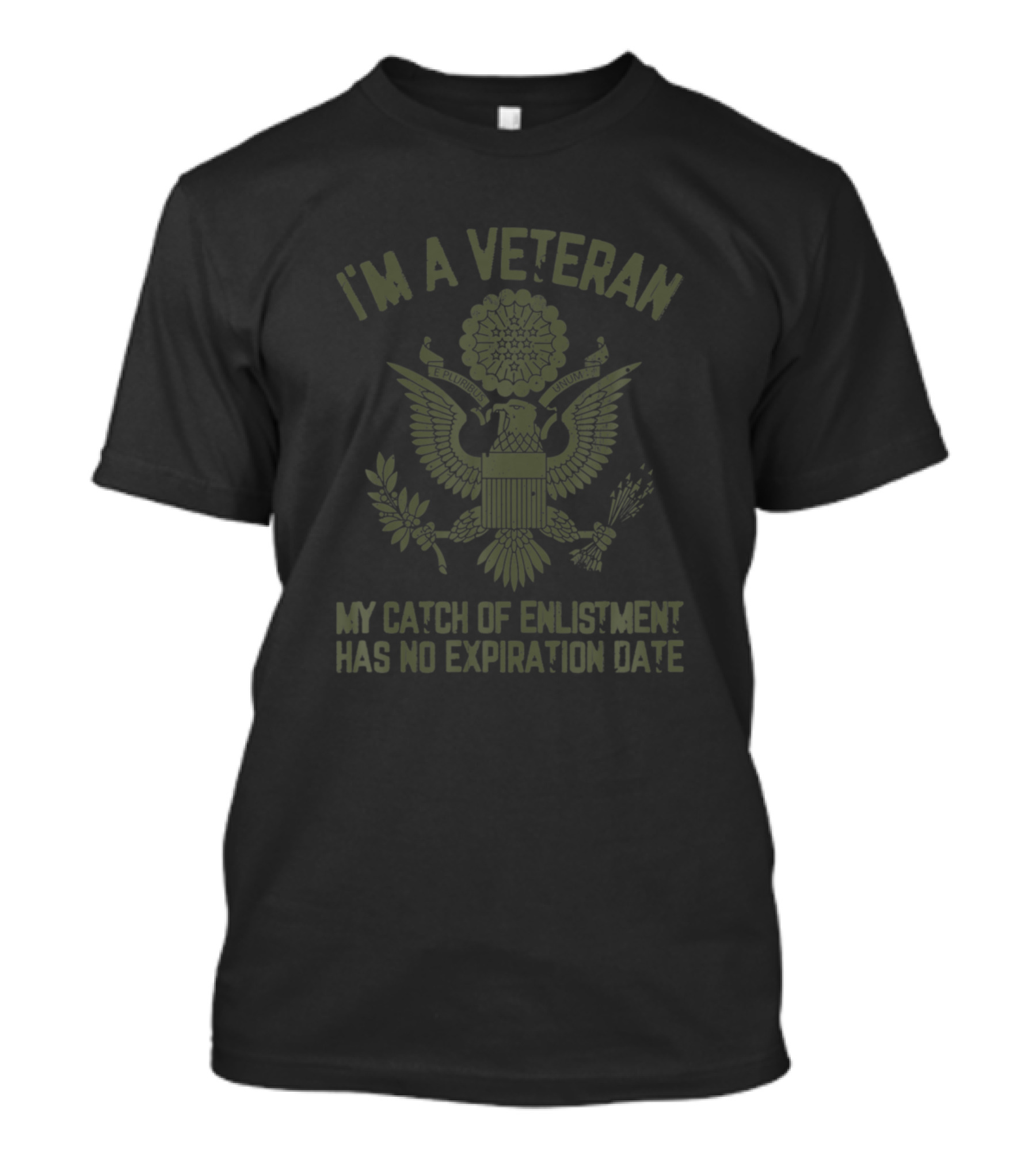 I'm A Veteran My Catch Of Enlistment Has No Expiration Date T-Shirt