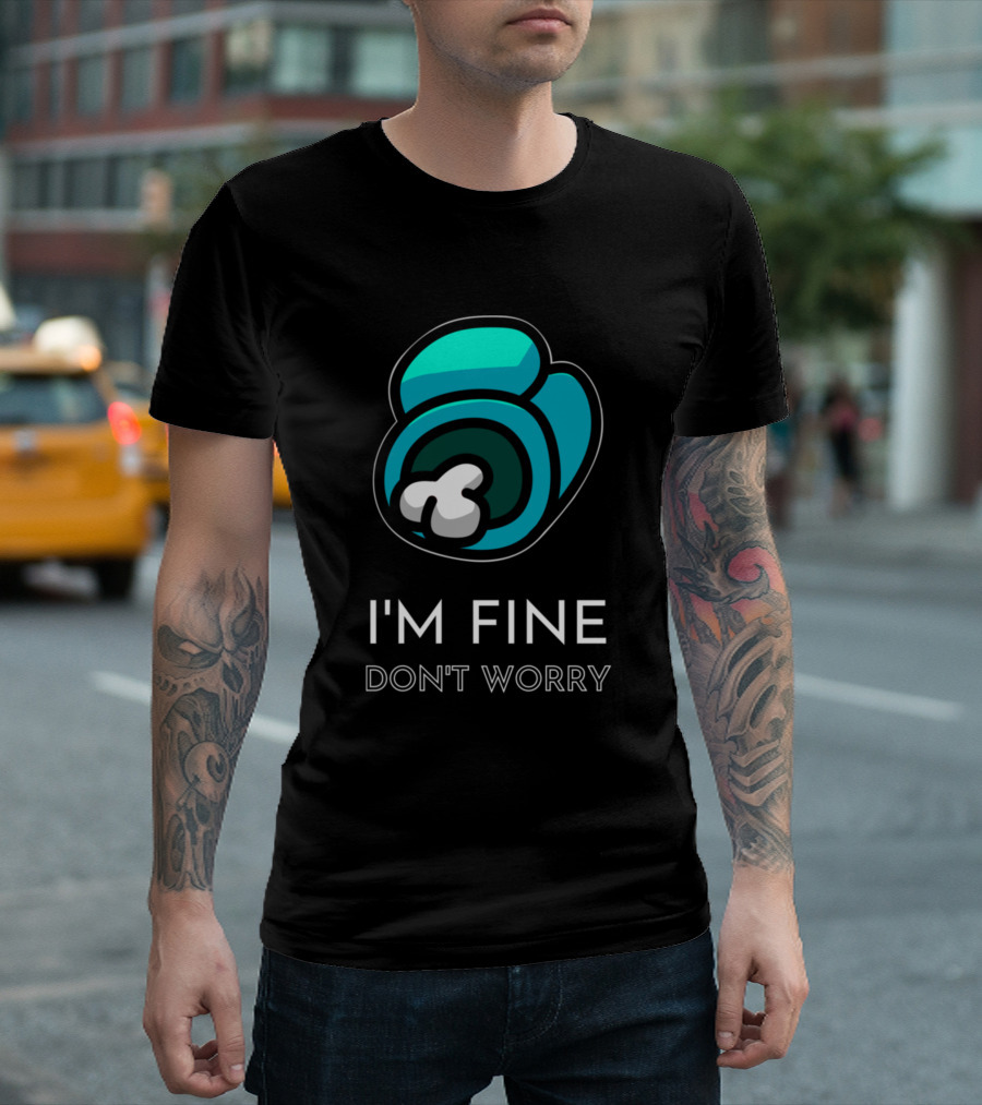 I'm Fine Don't Worry Among Us Meme Crewmate T-Shirt