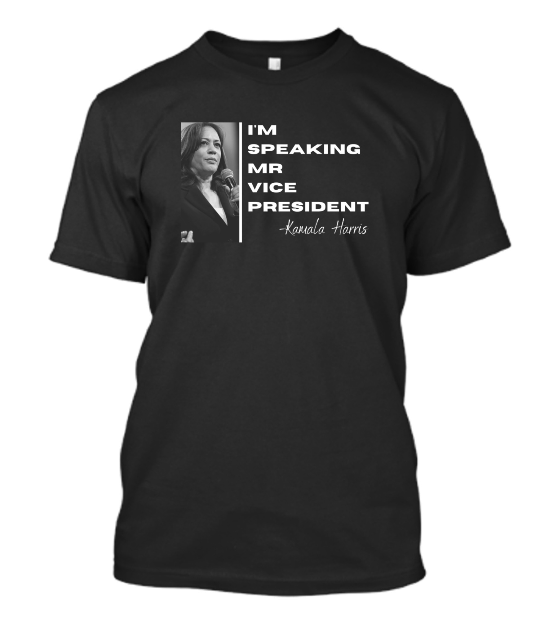 I'm Speaking Mr Vice President Kamala Harris T-Shirt