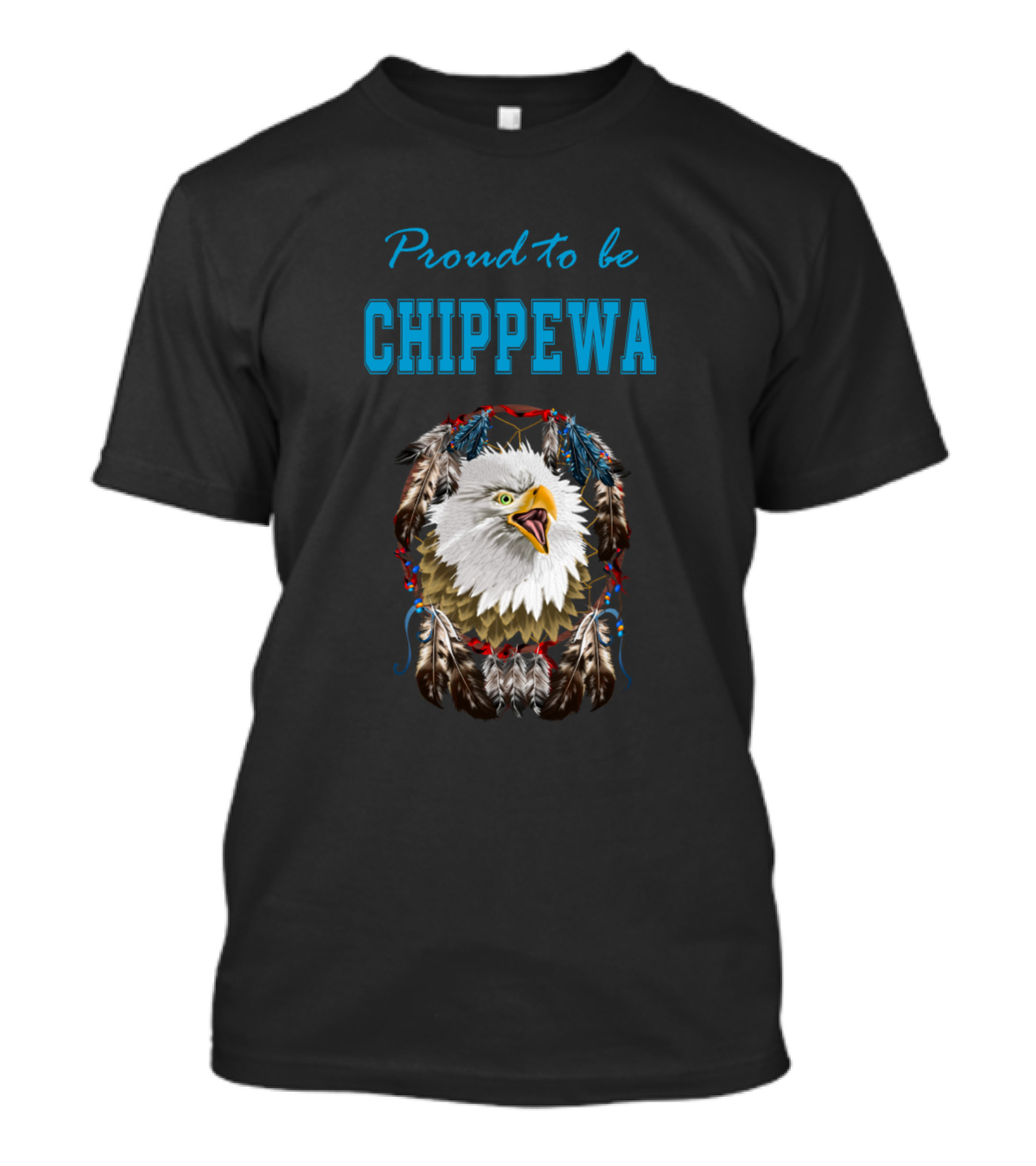 Proud To Be Chippewa Eagle Feathers T-Shirt