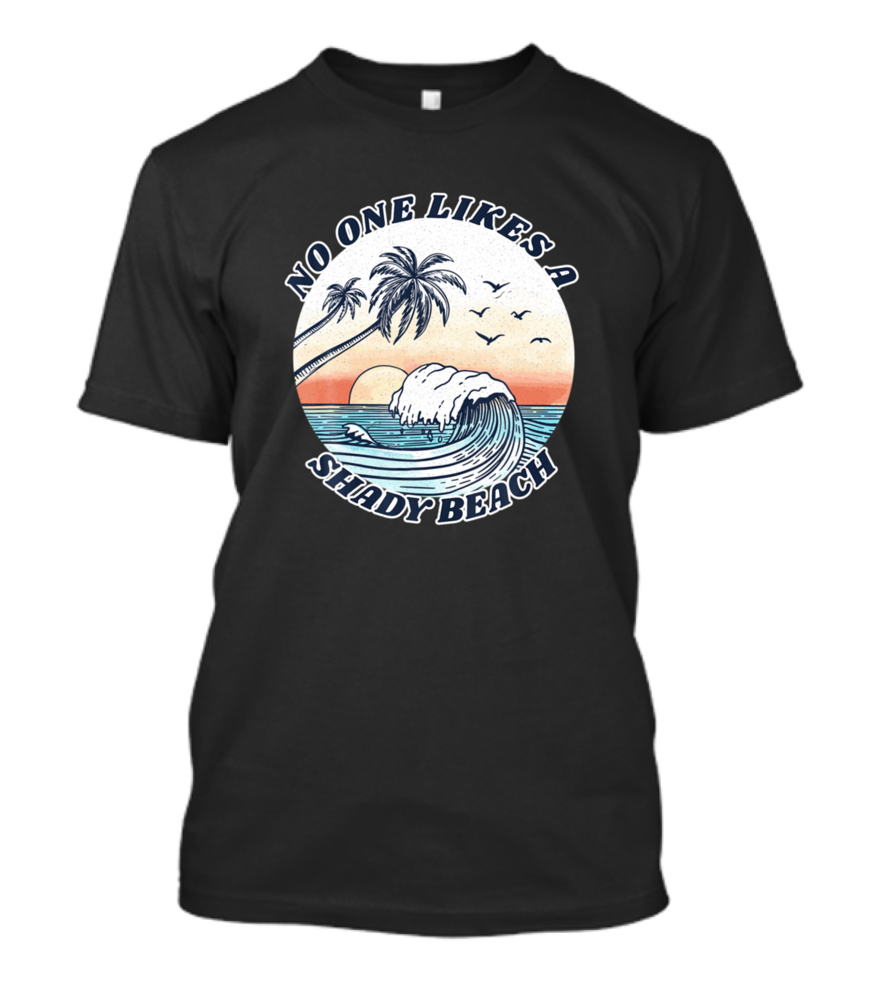 Retro No One Likes A Shady Beach Funny Summer Vaca Sunset Wave Palms T-Shirt