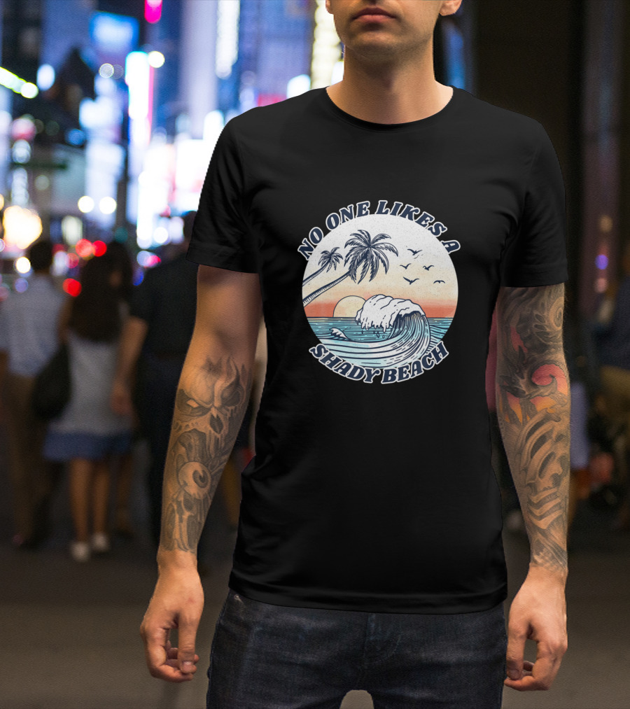 Retro No One Likes A Shady Beach Funny Summer Vaca Sunset Wave Palms T-Shirt